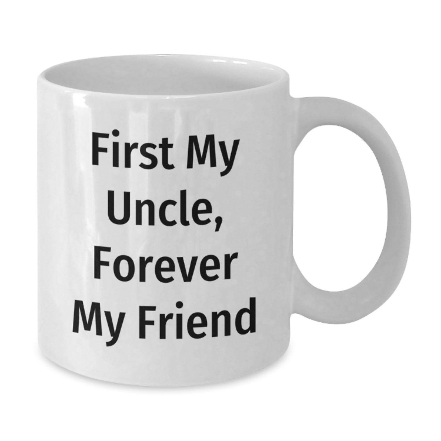 Funny Uncle Gifts, Personalized White Coffee Mug for Uncle's Graduation, 'First My Uncle, Forever My Friend' - Additional