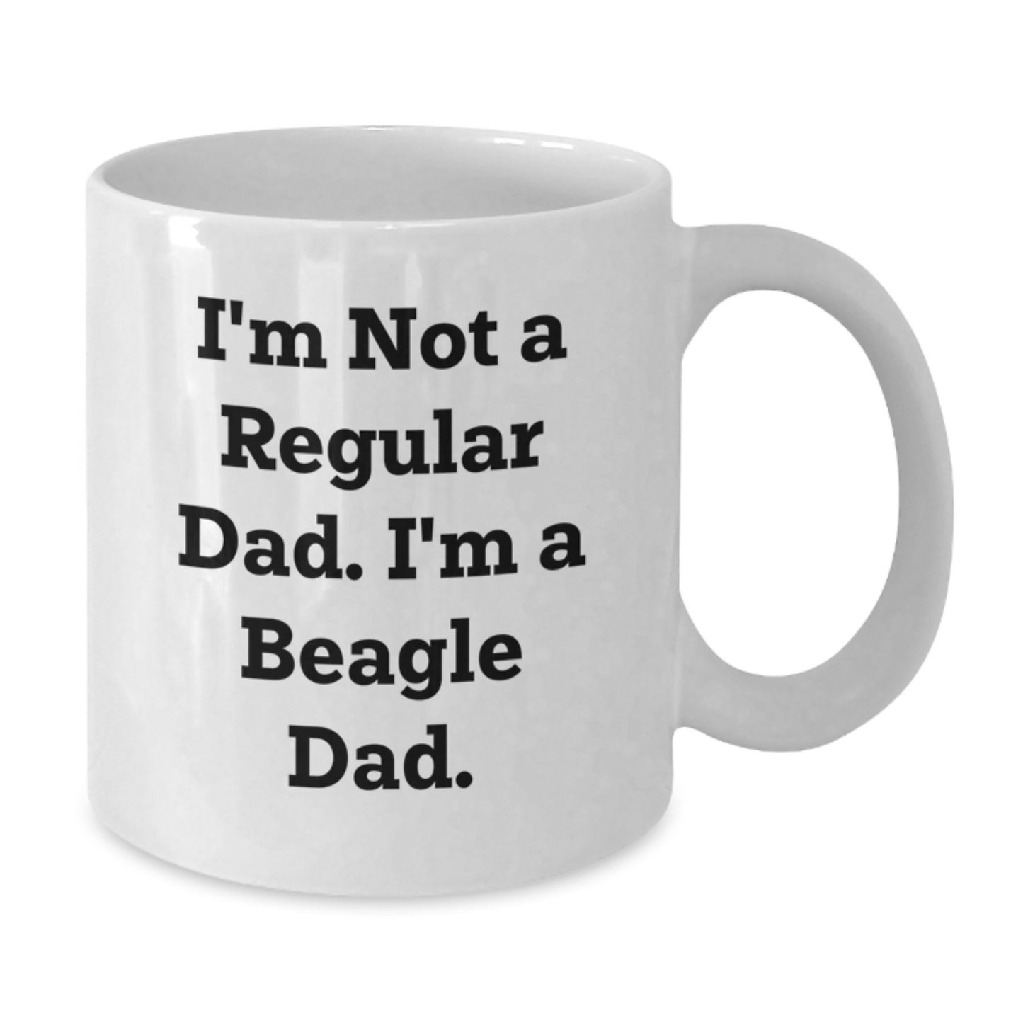Beagle Dad Gifts, Funny Quote, White Coffee Mug for Graduation, Gifts from Dad to Beagle Dog Lover, 11oz or 15oz Capacity, Ceramic, Microwave and Dishwasher Safe - Additional