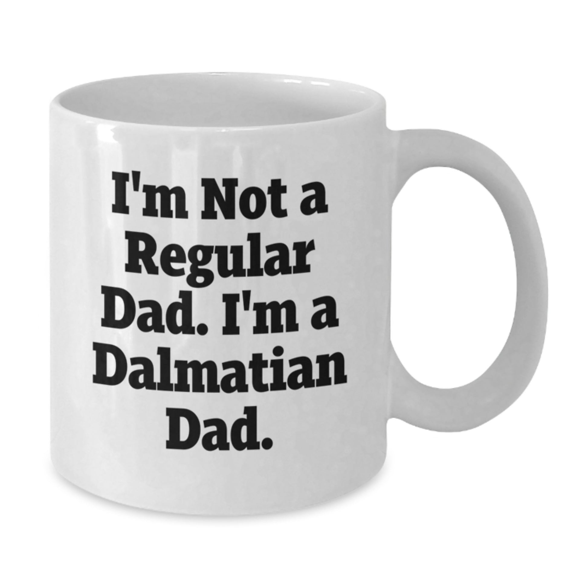 Funny Dalmatian Dog White Coffee Mug Gifts for Dad from Family - Unique Birthday Unique Gifts - Additional