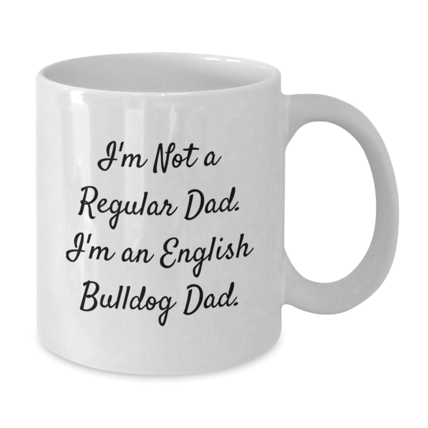 English Bulldog Dad Funny Gifts for Men - 'I'm Not A Regular Dad. I'm An English Bulldog Dad.' White Coffee Mug, Birthday Unique Gifts from Family - Additional