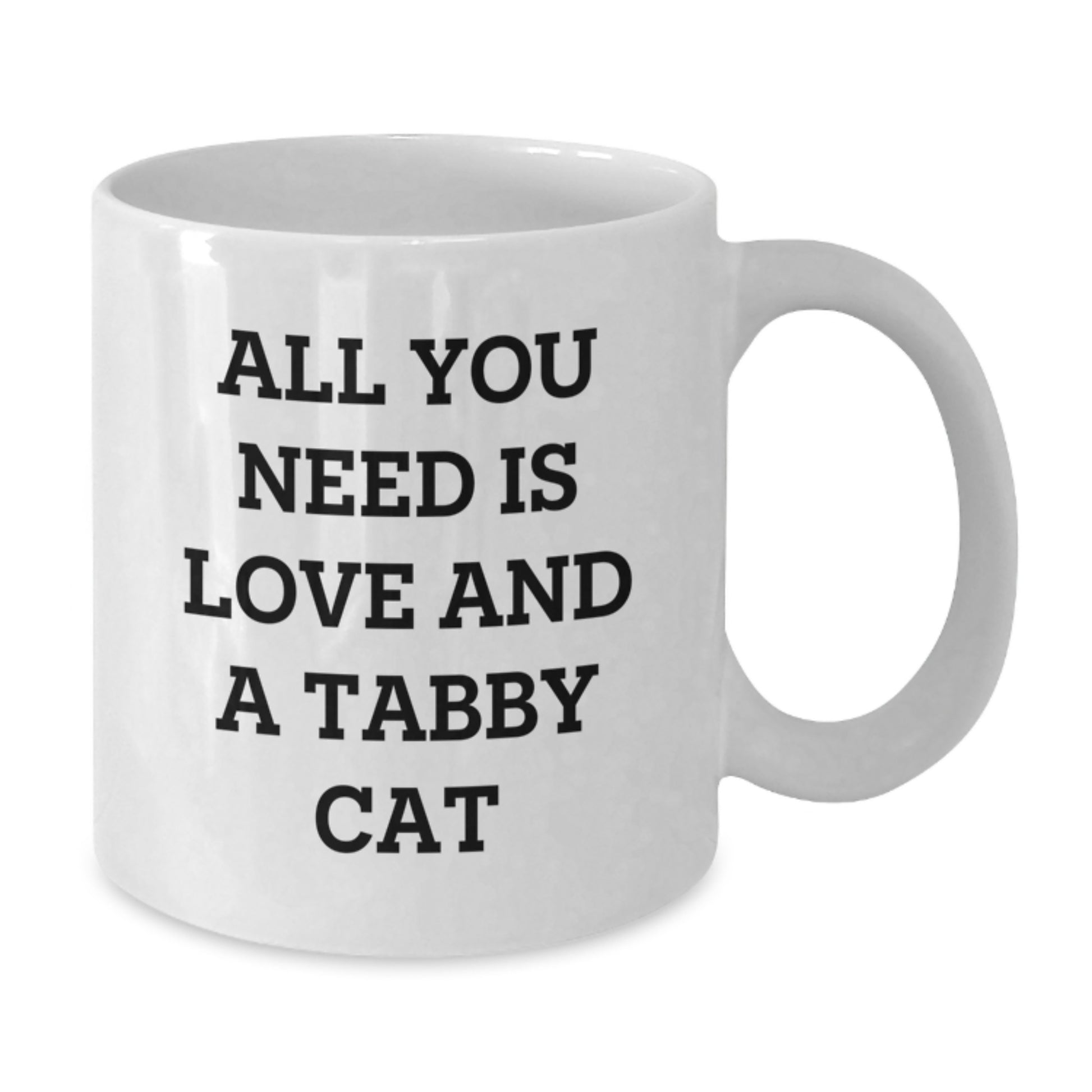 Funny Tabby Cat White Coffee Mug Gifts from Friends for Tabby Cat Lovers Graduation Unique Gifts, All You Need Is Love And A Tabby Cat - Additional