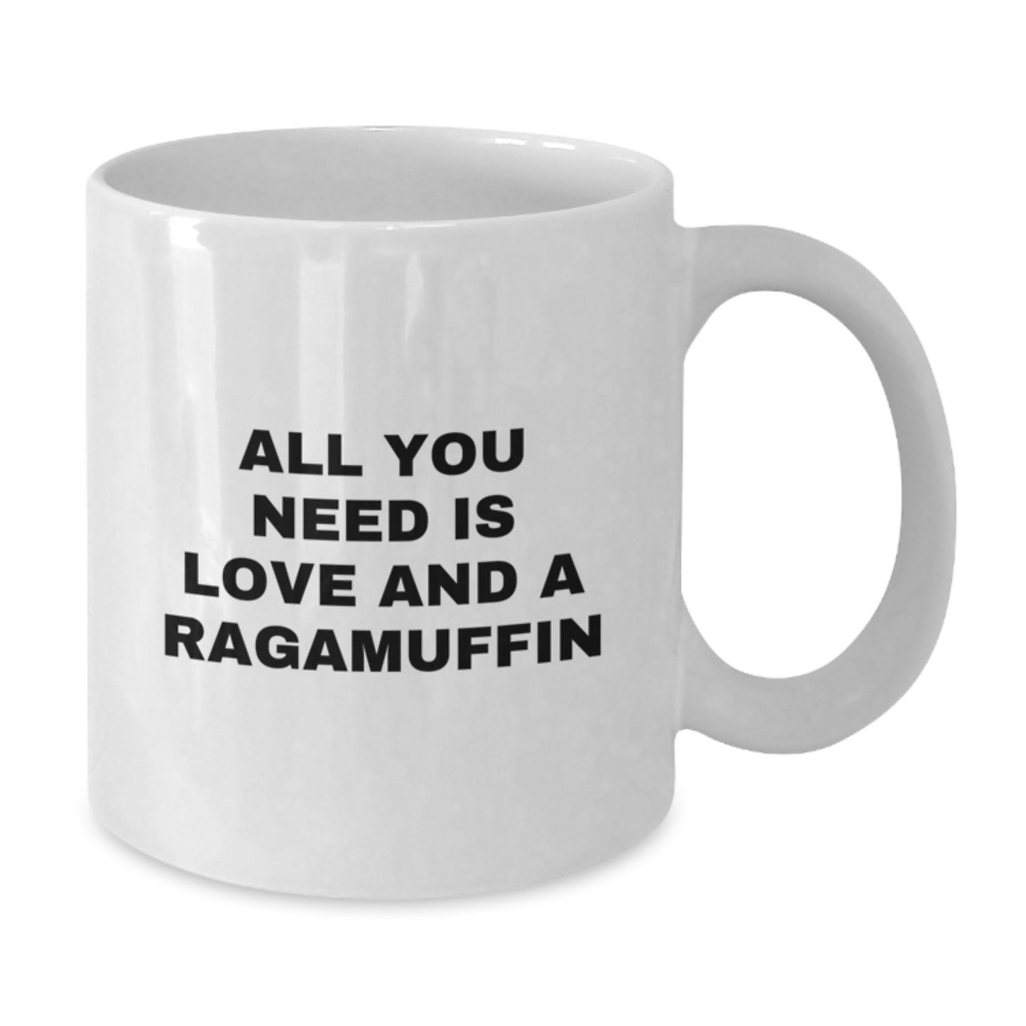 Ragamuffin Cat Lover Gifts from Men to Friends - White Coffee Mug - All You Need Is Love And A Ragamuffin - Additional