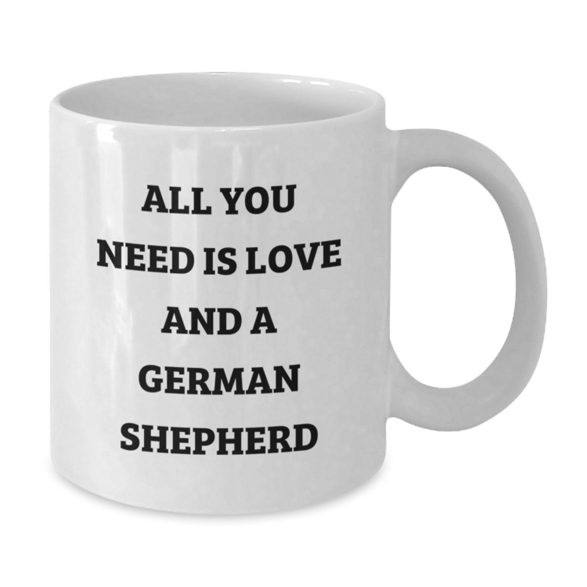 German Shepherd Dog Gifts, Funny Quote White Coffee Mug, Gifts from Friends, Gifts for German Shepherd Dog Lovers on Graduation - 11oz/15oz Ceramic Mug - Additional