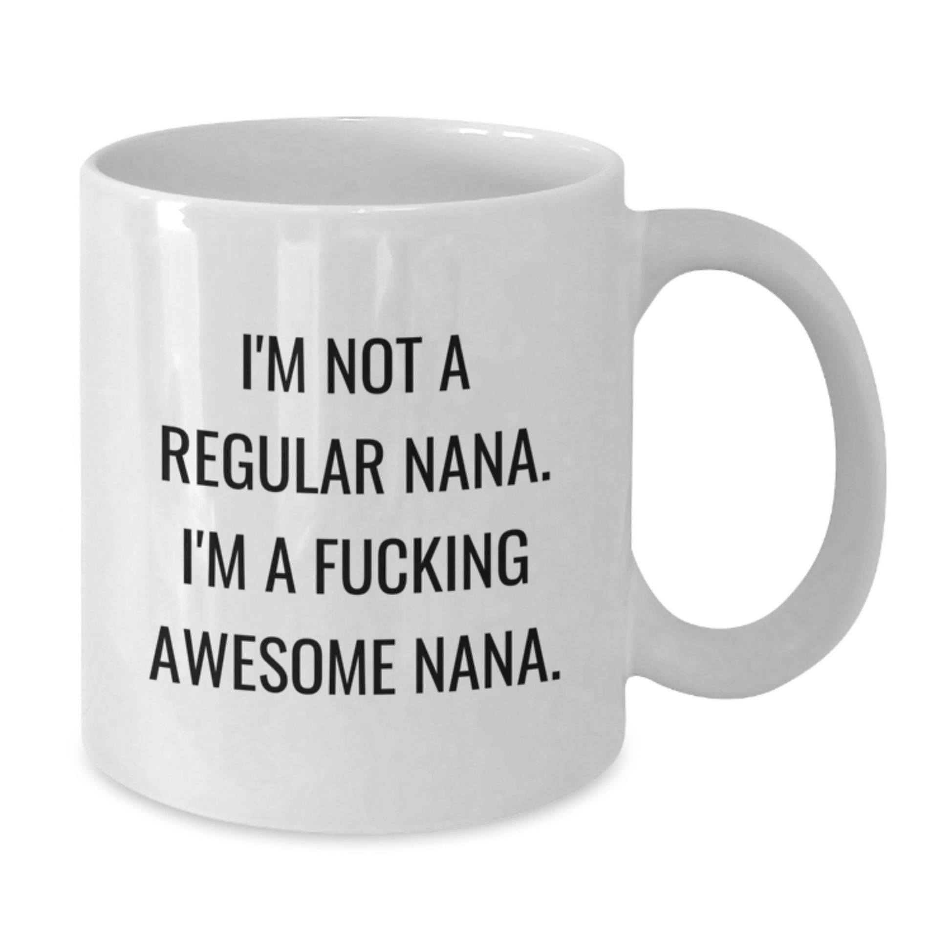 Funny Nana Gifts, White Coffee Mug with Inspirational Quote, Gifts from Family to Nana for Graduation, Perfect Nana Mug for Awesome Nanas - Additional