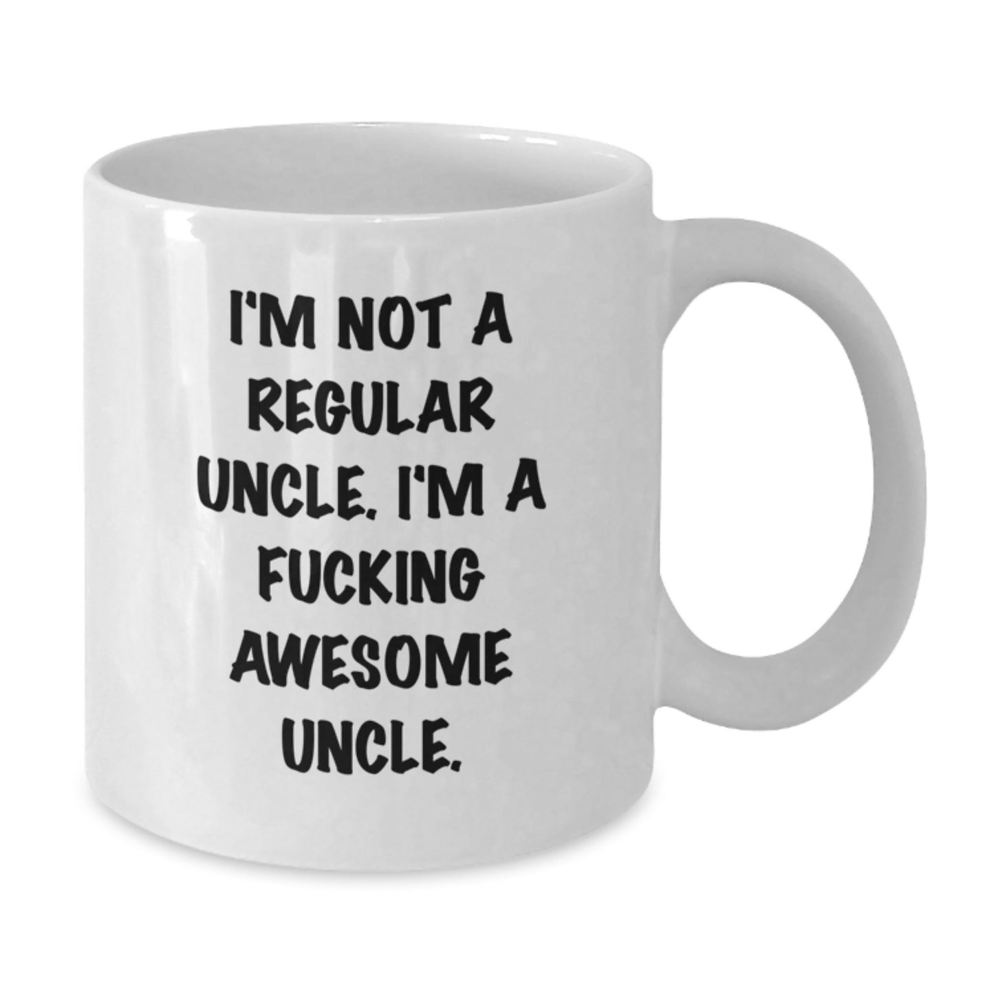 Funny Uncle Gifts from Men, White Coffee Mugs for Christmas Unique Gifts, I'm Not A Regular Uncle. I'm A F--king Awesome Uncle. - Additional