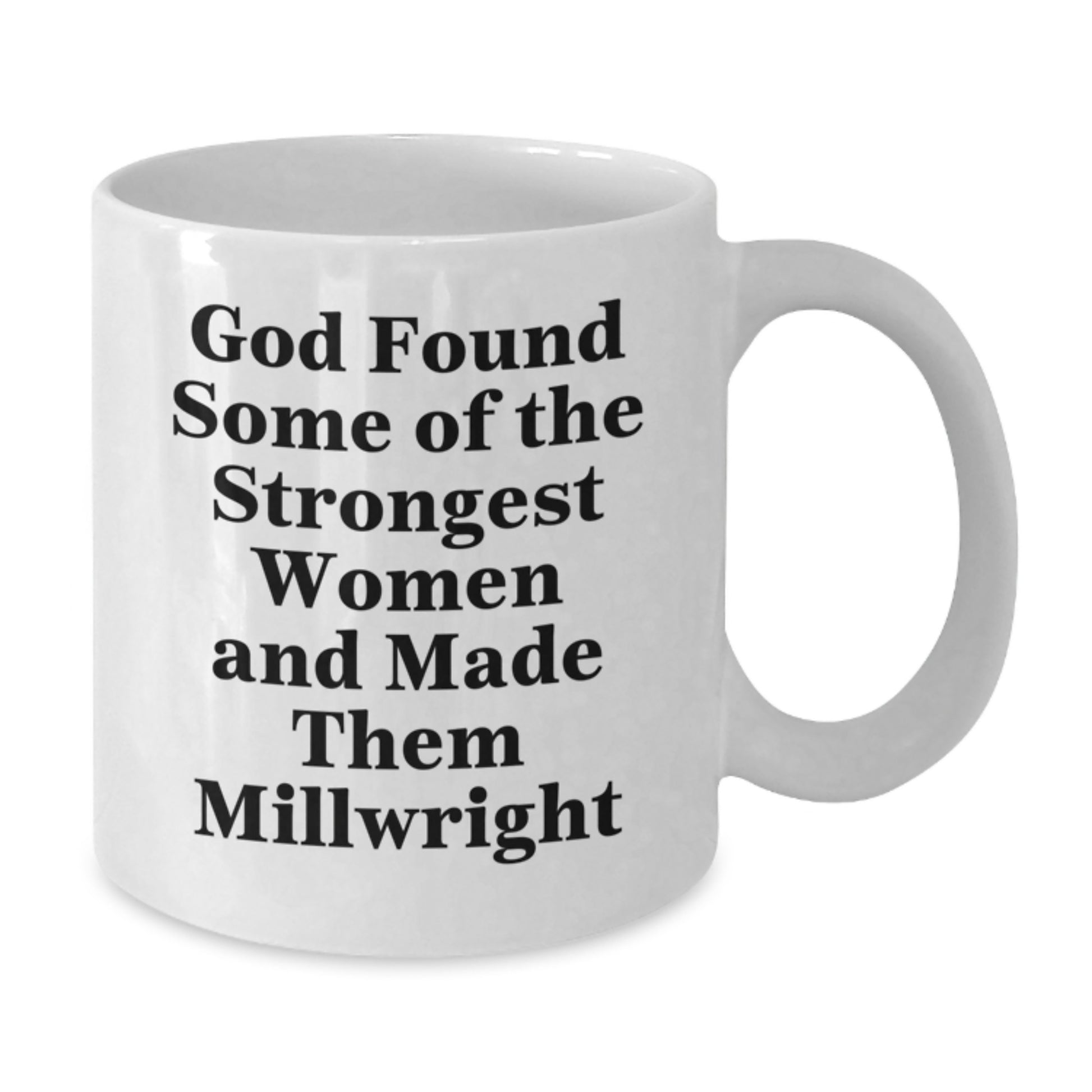 Gifts from Men to Millwright Women Christmas Unique White Coffee Mugs - Funny Millwright Quote - Additional