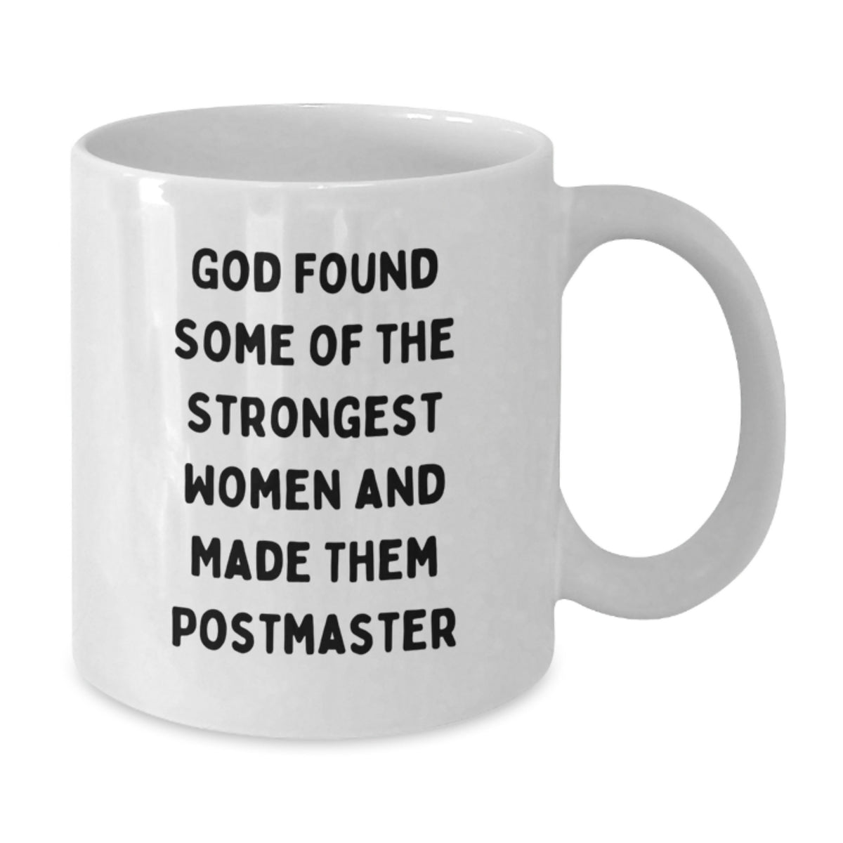 Funny Postmaster White Coffee Mug Gifts from Men to Women, Unique Christmas Unique Gifts for Postmaster, Strong Women Quote - Additional