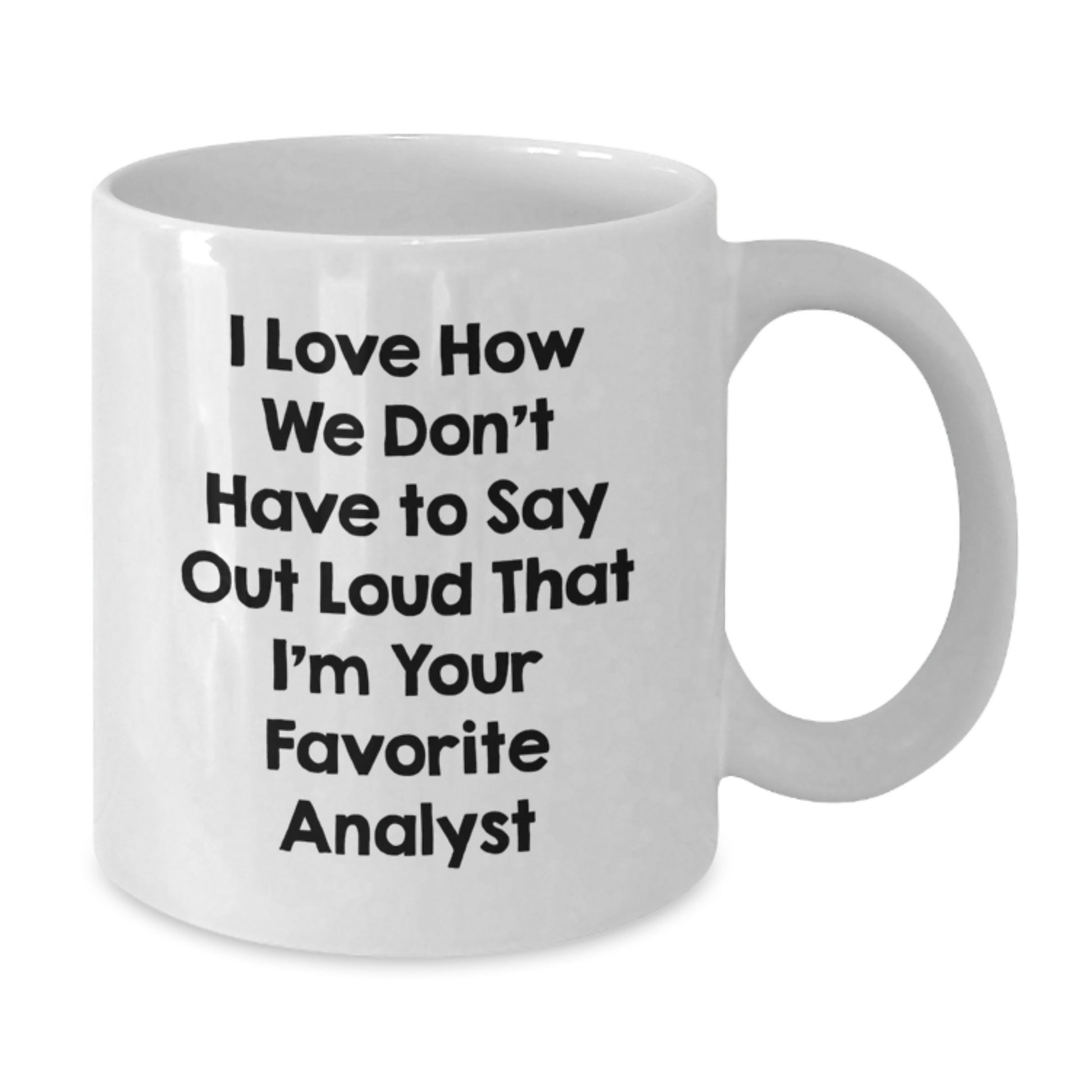 Funny Analyst Gifts for Men from Friends, White Coffee Mug, Perfect for Graduation Unique Gifts - Additional