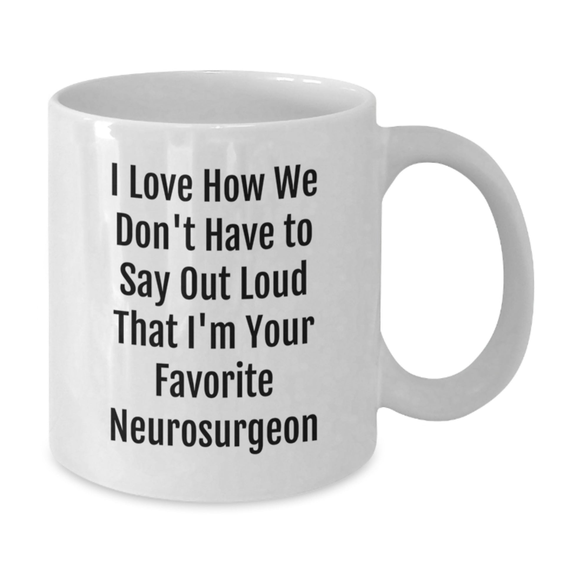 Funny Neurosurgeon Gifts from Friends, Inspirational Quotes on White Coffee Mug for Favorite Neurosurgeon Graduation Unique Gifts - Additional