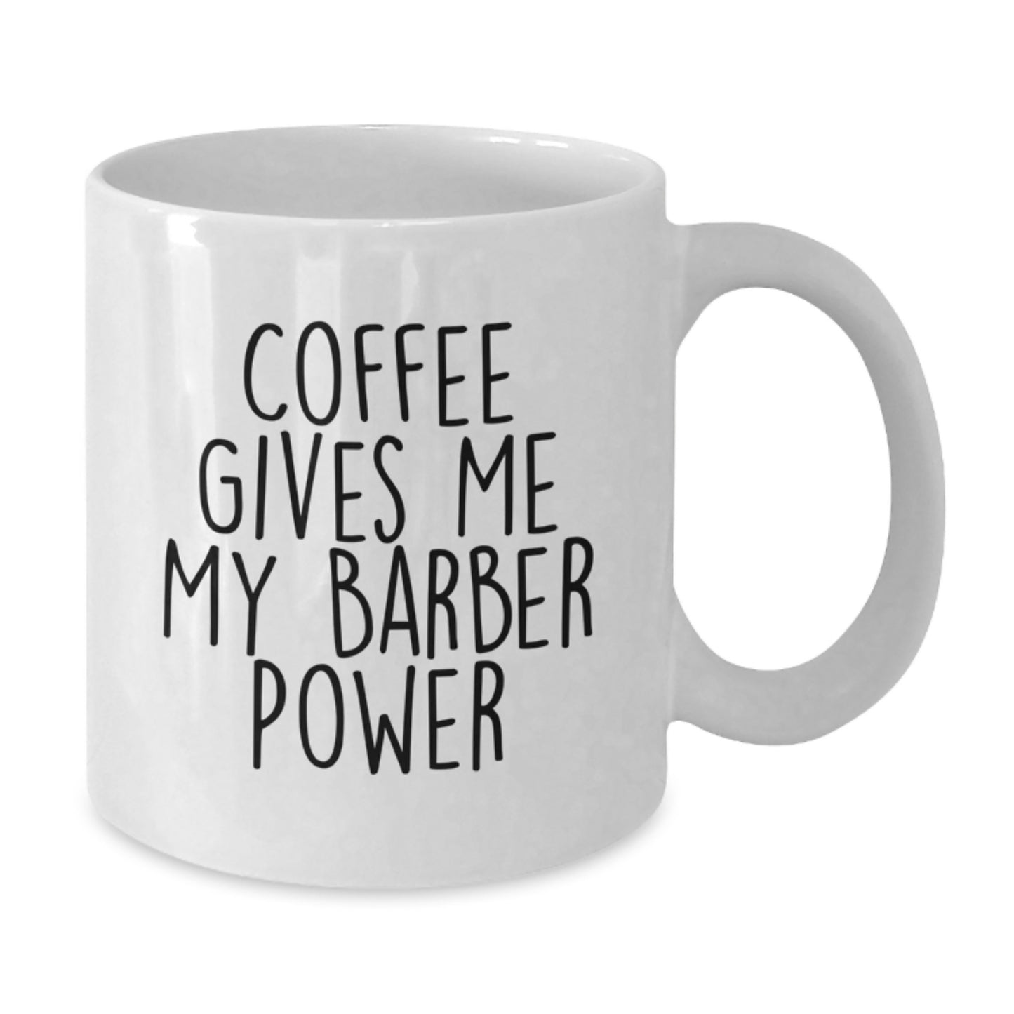 Funny Barber Gifts for Men, White Coffee Mug with 'Coffee Gives Me My Barber Power' Quote, 11oz or 15oz Capacity, Ceramic, Microwave and Dishwasher Safe, Gifts from Friends, Unique Graduation Gifts - Additional