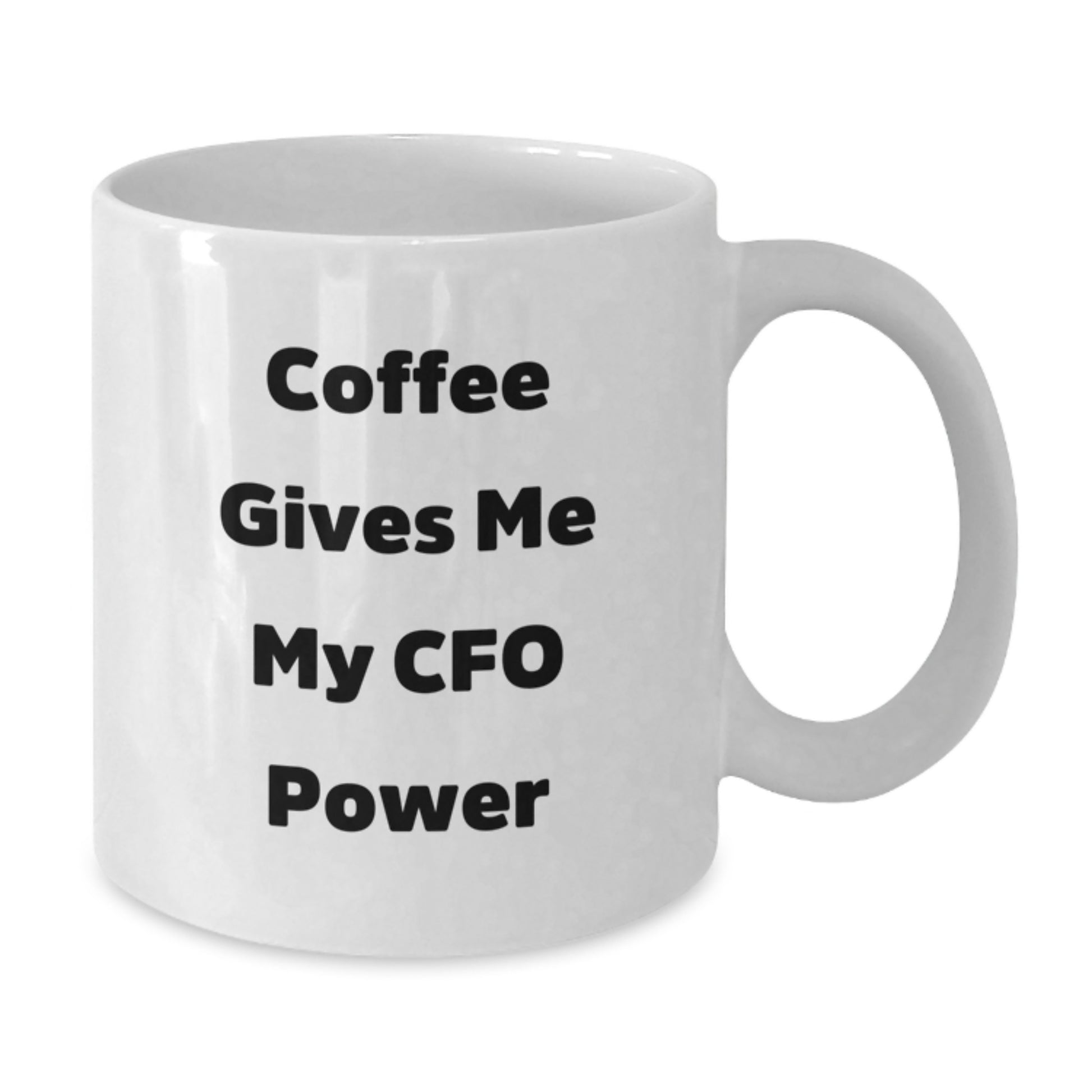 CFO Power Gifts, Funny Quote White Coffee Mugs for CFOs from Friends, Perfect Graduation Unique Gifts - Additional