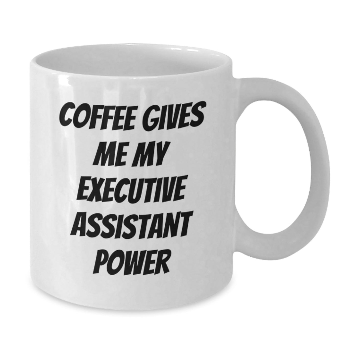 Funny Executive Assistant White Coffee Mug Gifts from Friends for Birthday, Coffee Gives Me My Executive Assistant Power, White Mug for Executive Assistant, Gifts for Executive Assistant - Additional