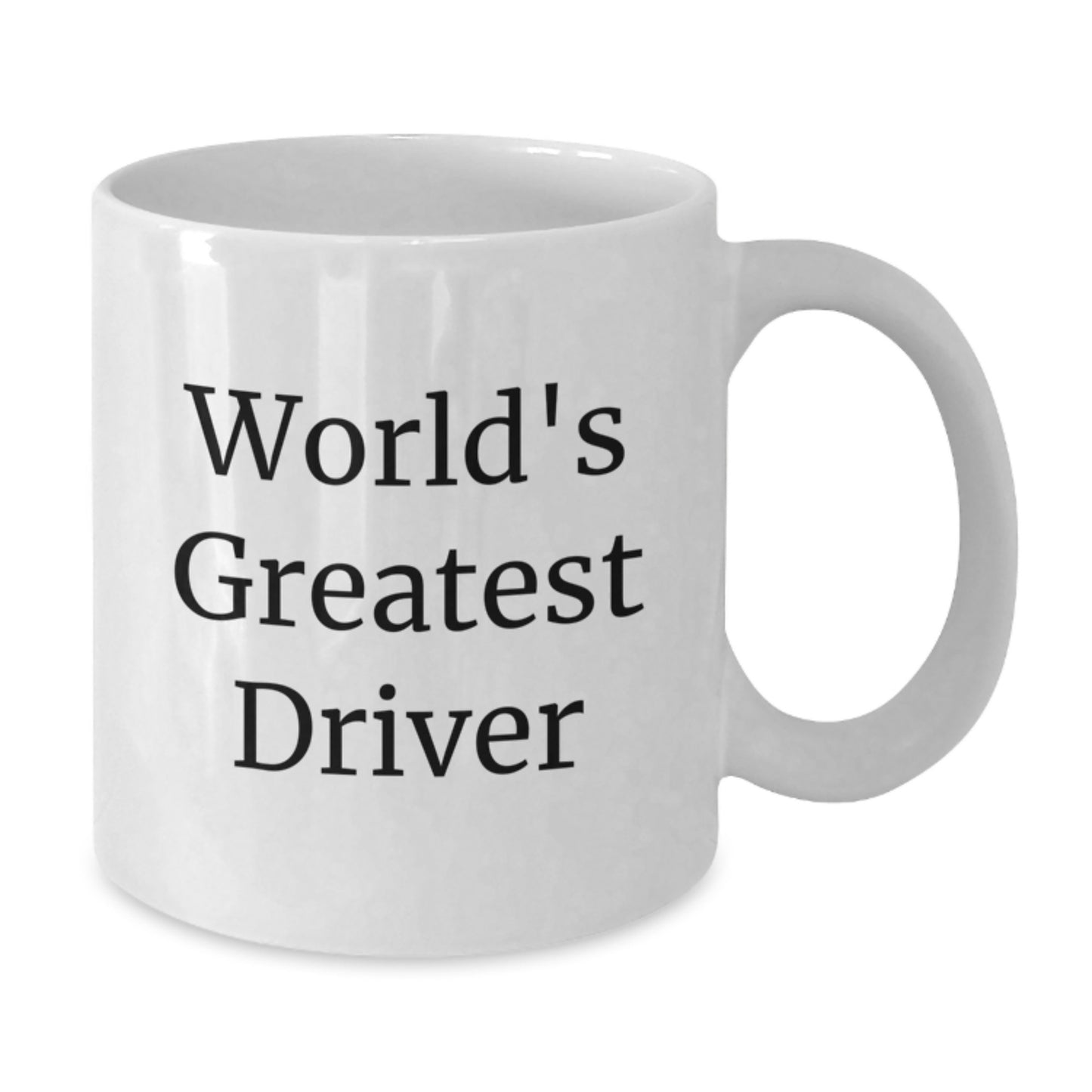 World's Greatest Driver Funny Quote White Coffee Mug Gifts from Friends for Men on Mother's Day - Additional