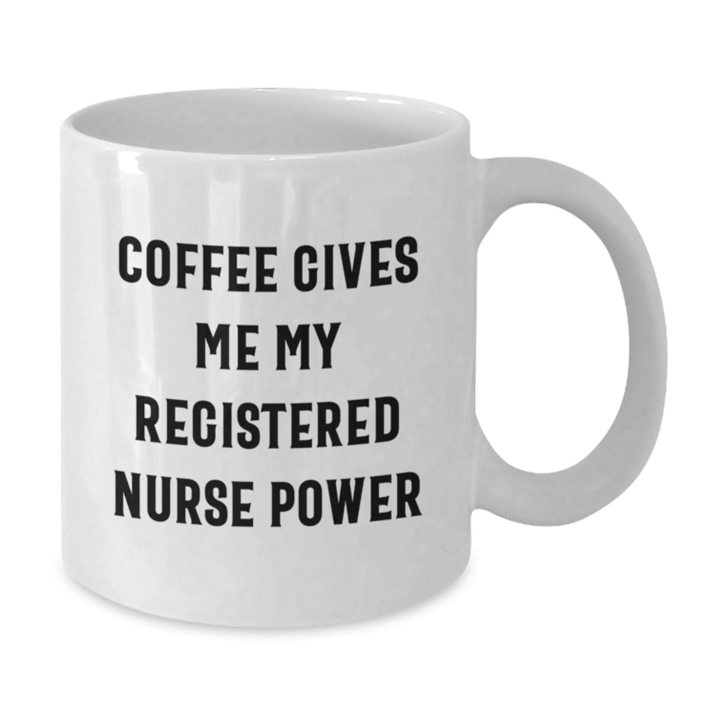 Funny Registered Nurse Gifts for Men from Family - White Coffee Mug with Coffee Gives Me My Registered Nurse Power Quote, Unique Graduation - Additional
