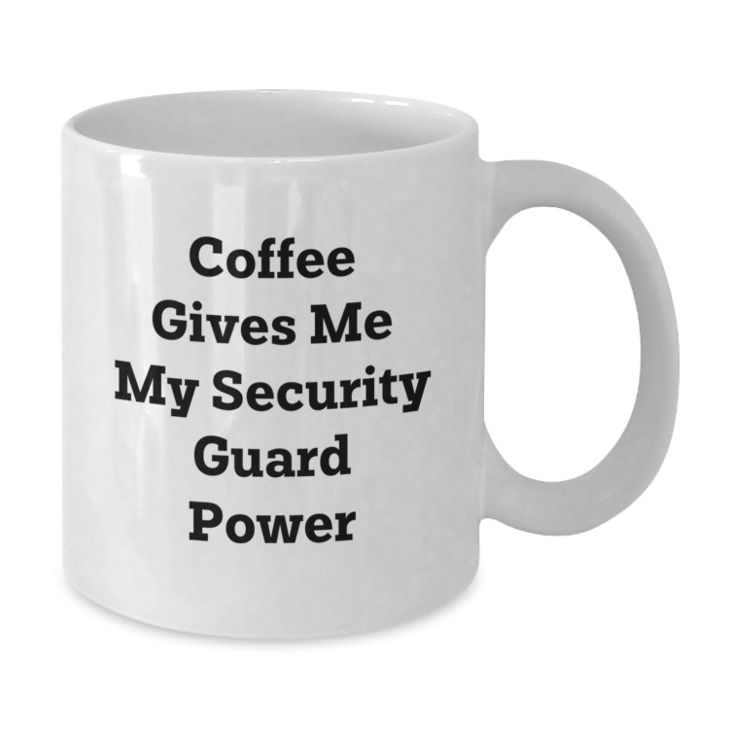 Funny Security Guard Gifts from Friends for Graduation Unique Gifts, White Coffee Mug, Coffee Gives Me My Security Guard Power, Made for Security Guard Men and Women - Additional