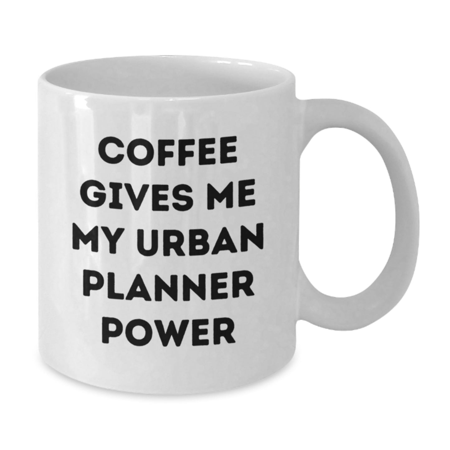 Funny Urban Planner Gifts from Friends to Family - Coffee Gives Me My Urban Planner Power White Coffee Mug for Graduation - Additional