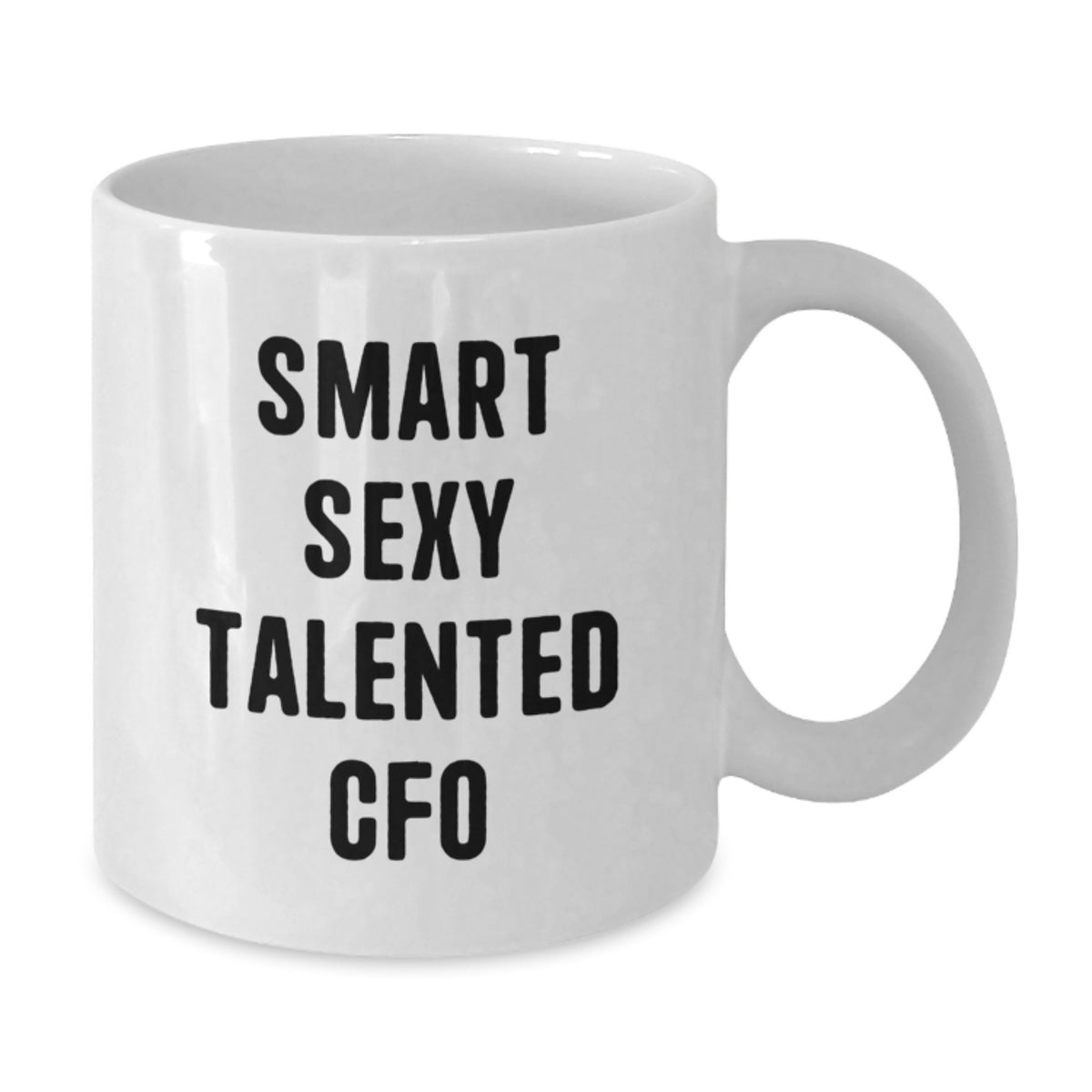 Funny Quote CFO Gifts, White Coffee Mug for Smart Sexy Talented CFO, Christmas Unique Gifts from Men to CFO Friends - Additional
