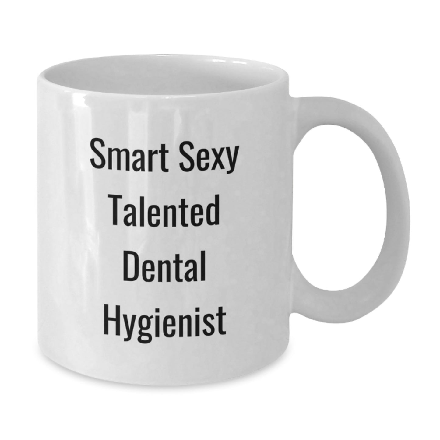 Funny 'Smart Sexy Talented' Dental Hygienist Graduation Unique Gifts from Friends and Family - Additional