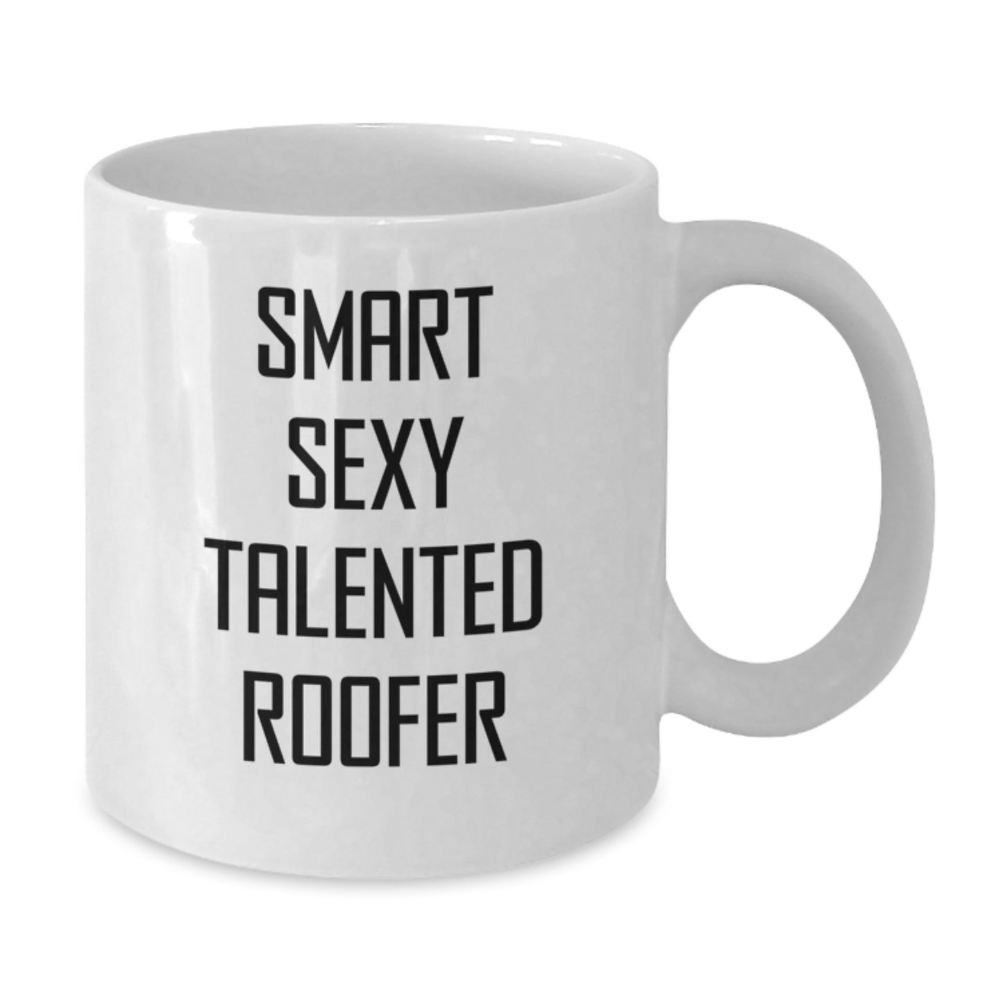 Funny Roofer Gifts from Men for Smart Sexy Talented Roofer Christmas Unique Gifts White Coffee Mug - Additional