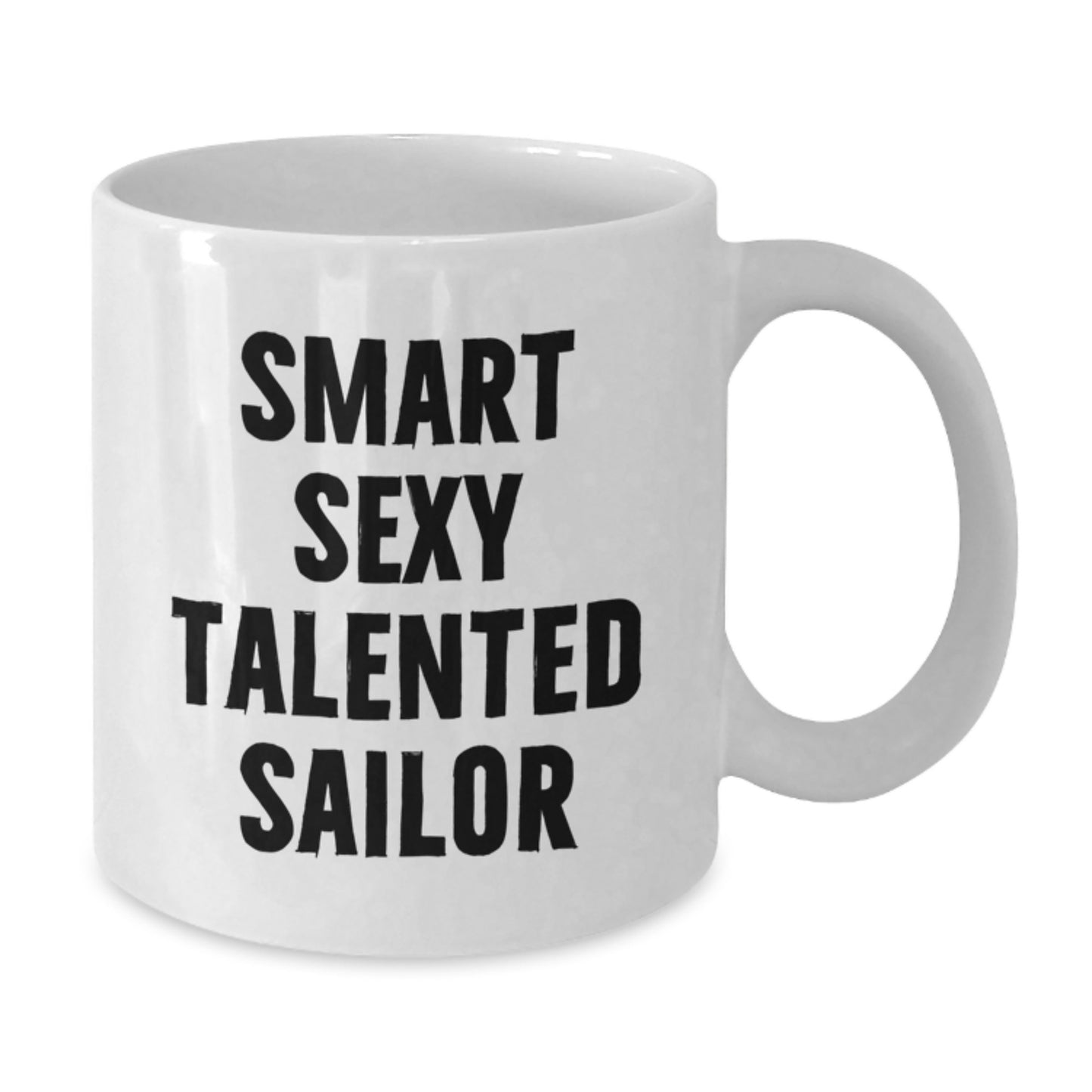 Funny Sailor White Coffee Mug Gifts from Family for Smart Sexy Talented Sailor at Christmas, Unique Sailor Mug Idea - Additional