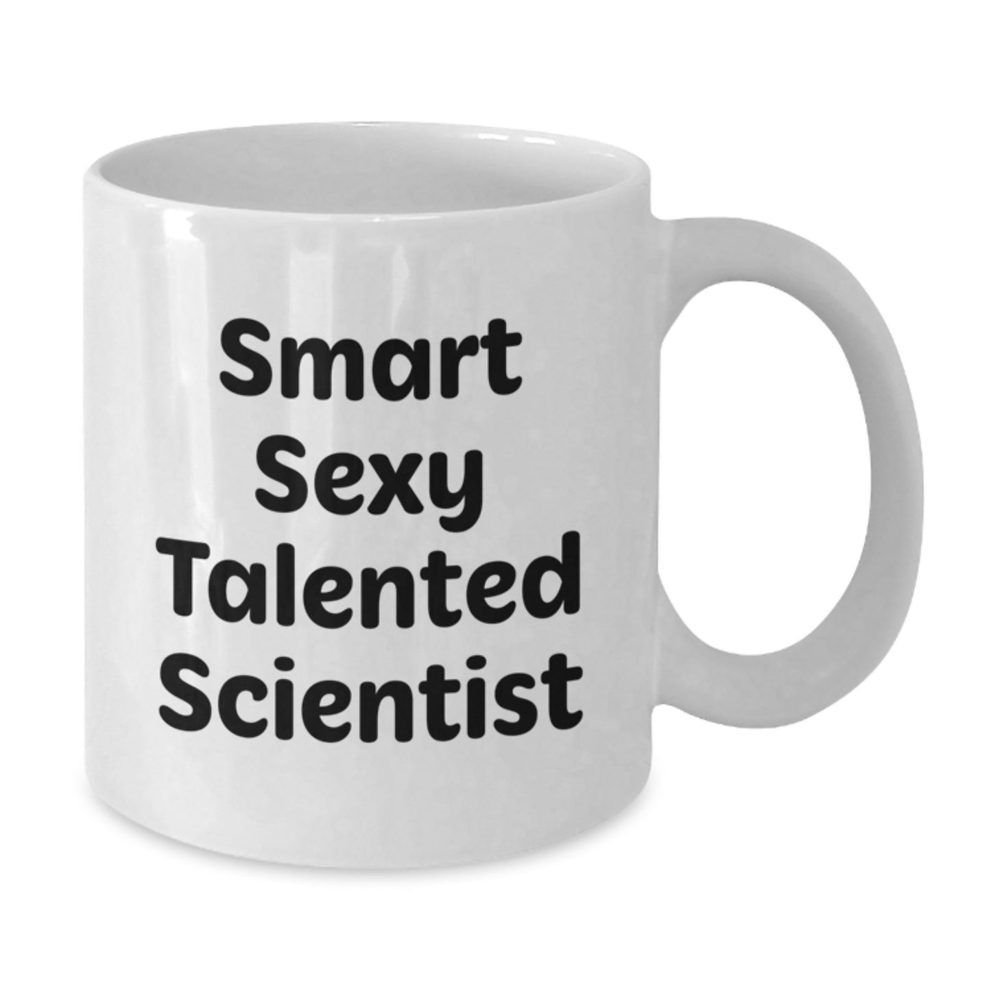 Funny 'Smart Sexy Talented Scientist' White Coffee Mug Gifts from Friends and Family for Christmas - Additional