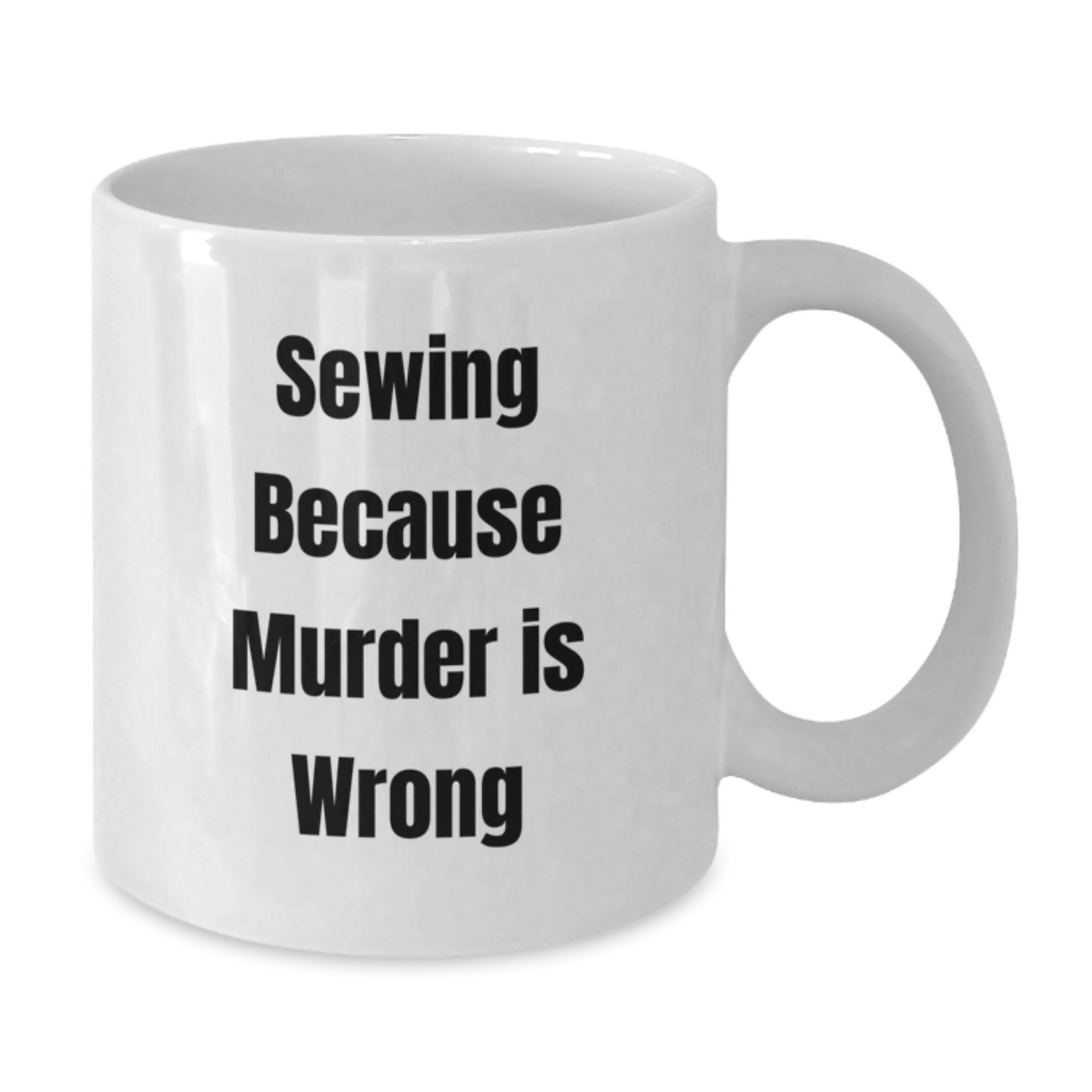 Funny Sewing Gifts for Friends Who Love Sewing Because Murder Is Wrong, Birthday Unique Coffee Mugs for Sewing Enthusiasts, White Ceramic Coffee Mugs - Additional