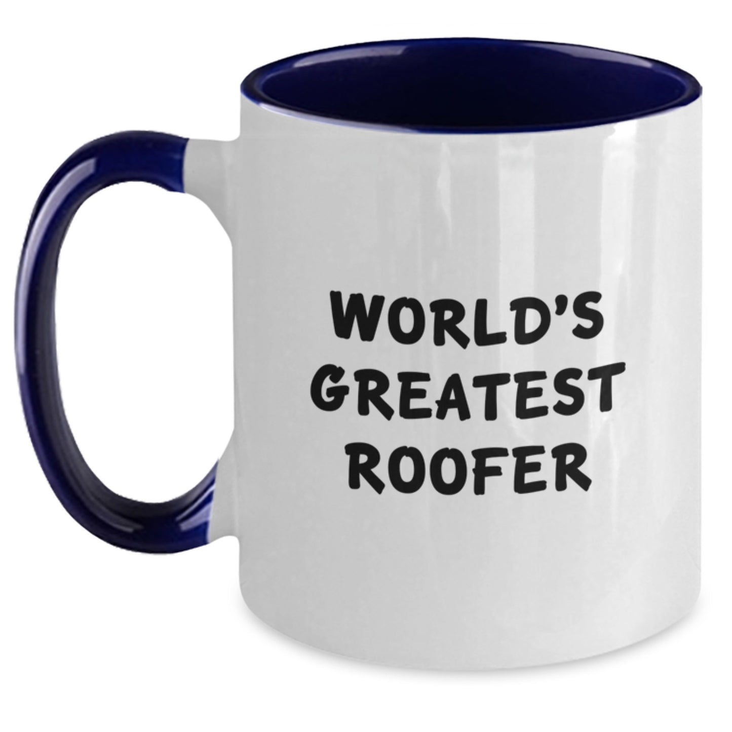 World's Greatest Roofer Funny Quote Two Tone Coffee Mugs Gifts from Men to Women on Mother's Day - Main