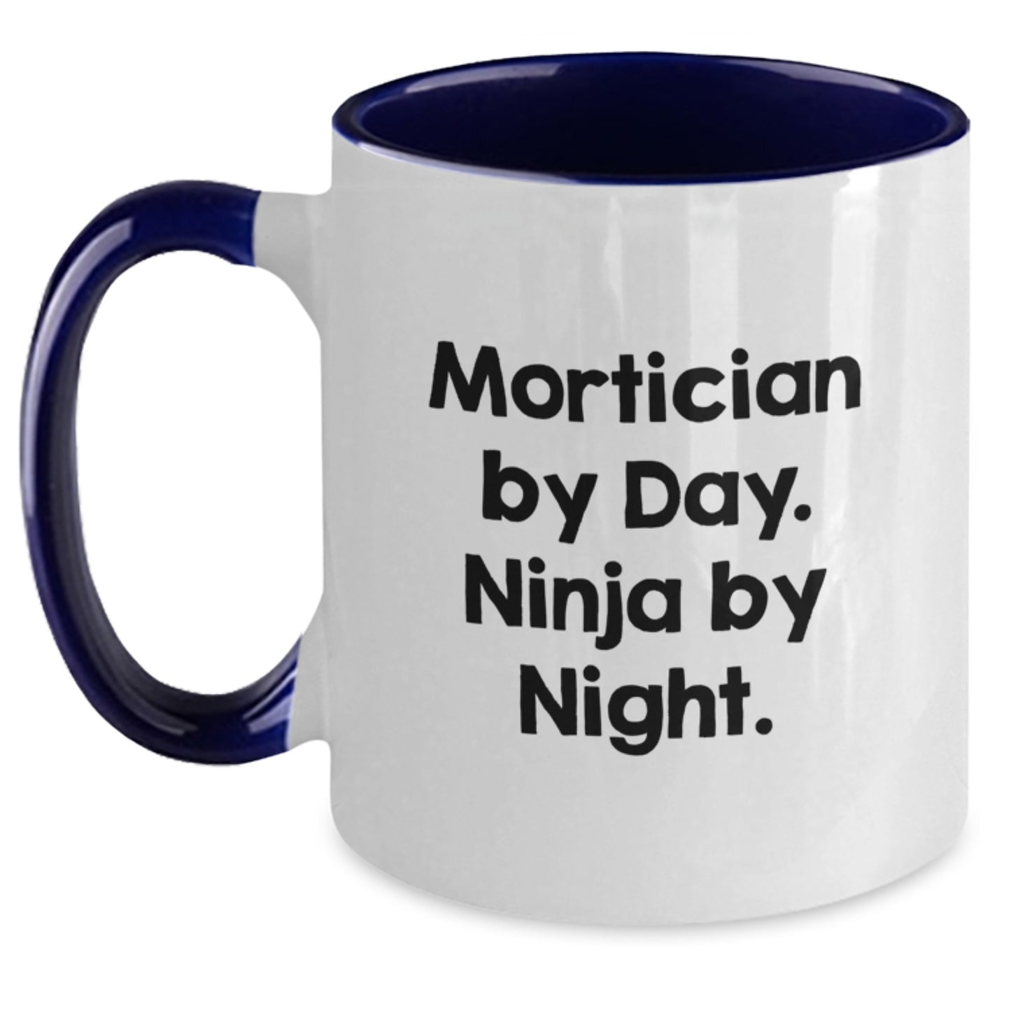 Funny Mortician Gifts from Men, Unique Birthday Unique Gifts for Mortician Friends, Mortician By Day. Ninja By Night. Two Tone Coffee Mug - Main