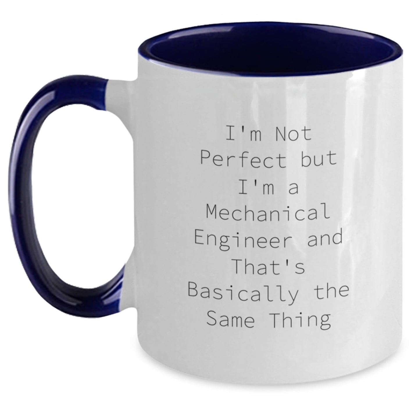 Funny Mechanical Engineer Gifts, I'm Not Perfect But I'm A Mechanical Engineer And That's Basically The Same Thing, Two Tone Coffee Mug for Christmas - Main