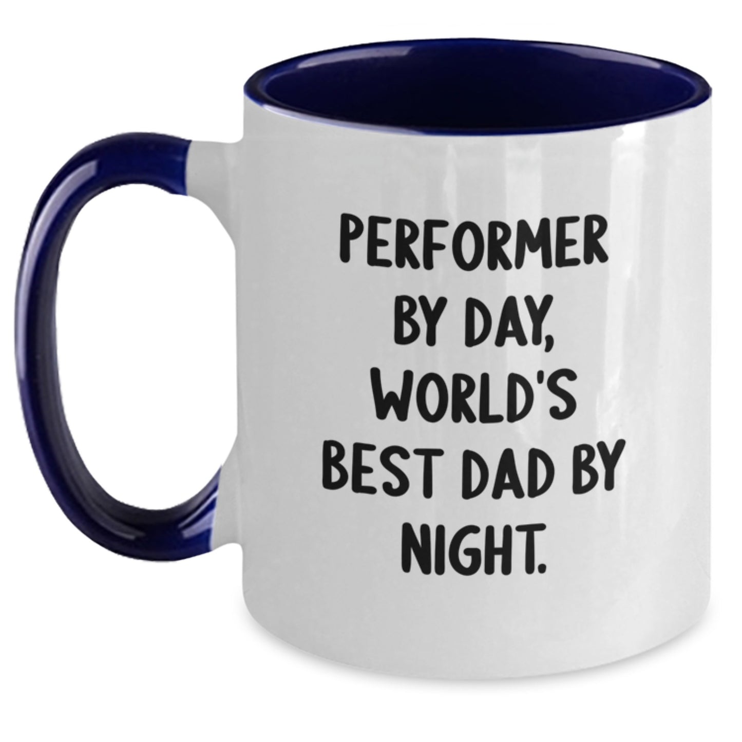 Performer Gifts, Funny Two Tone Coffee Mugs, Inspirational Graduation Mugs, Gifts from Dad for Performer, Gifts for Men, Unique Graduation Unique Gifts - Main