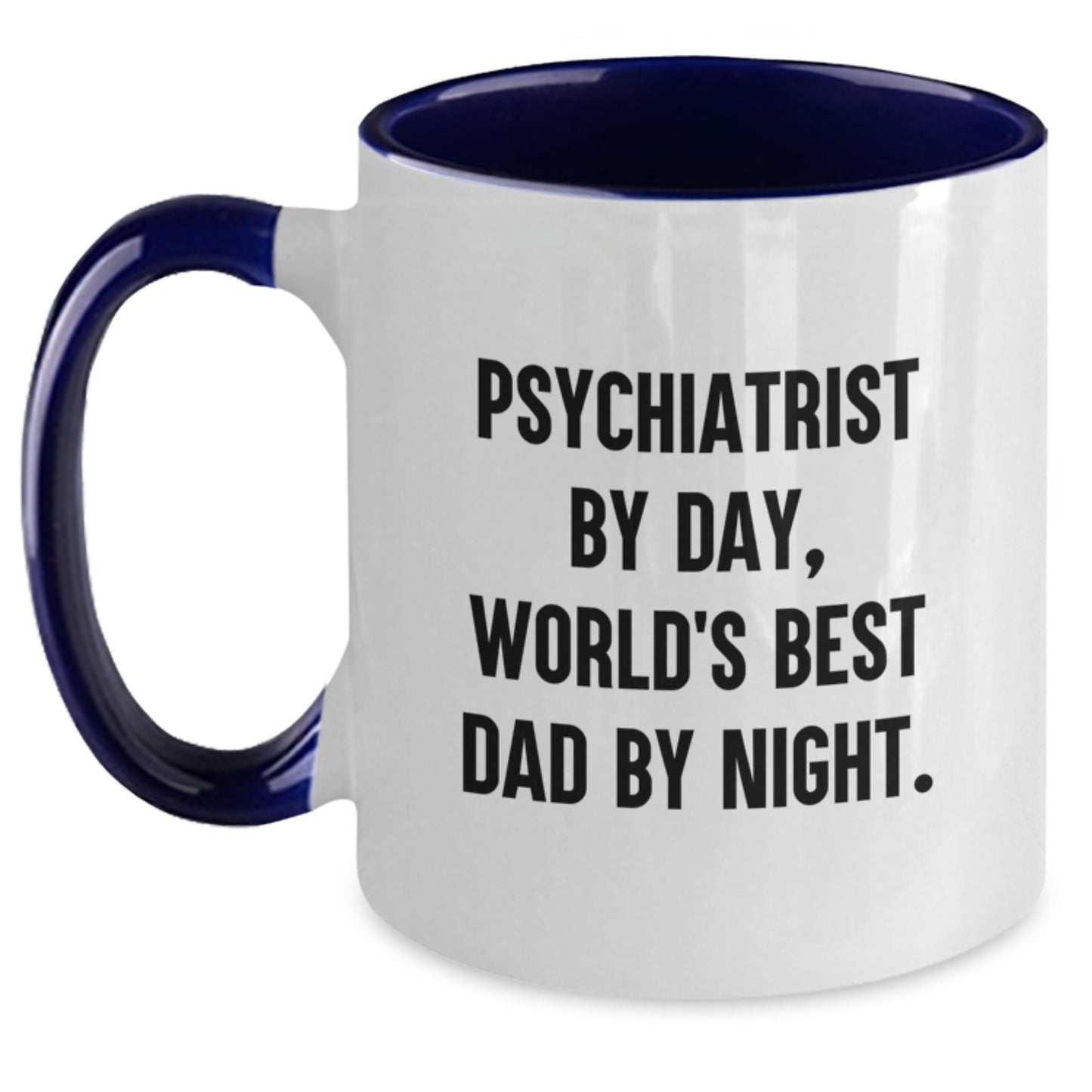 Funny Psychiatrist Gifts, Two Tone Coffee Mug for Men, Gifts from Dad, World's Best Psychiatrist By Day, Unique Graduation Gifts for Him, 'Psychiatrist By Day, World's Best Dad By Night.' - Main