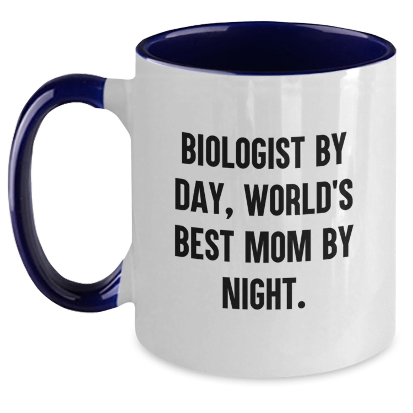 Funny Biologist Gifts - Biologist By Day, World's Best Mom By Night. Two Tone Coffee Mug - Gifts from Mom to Biologist for Birthday - Main