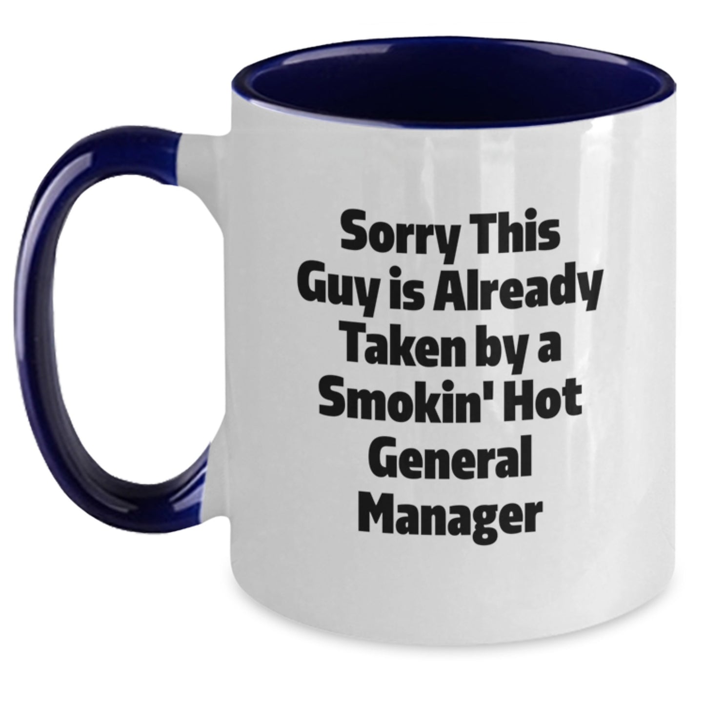Funny General Manager Gifts - 'Sorry This Guy Is Already Taken' Two Tone Coffee Mug for Graduation - Main