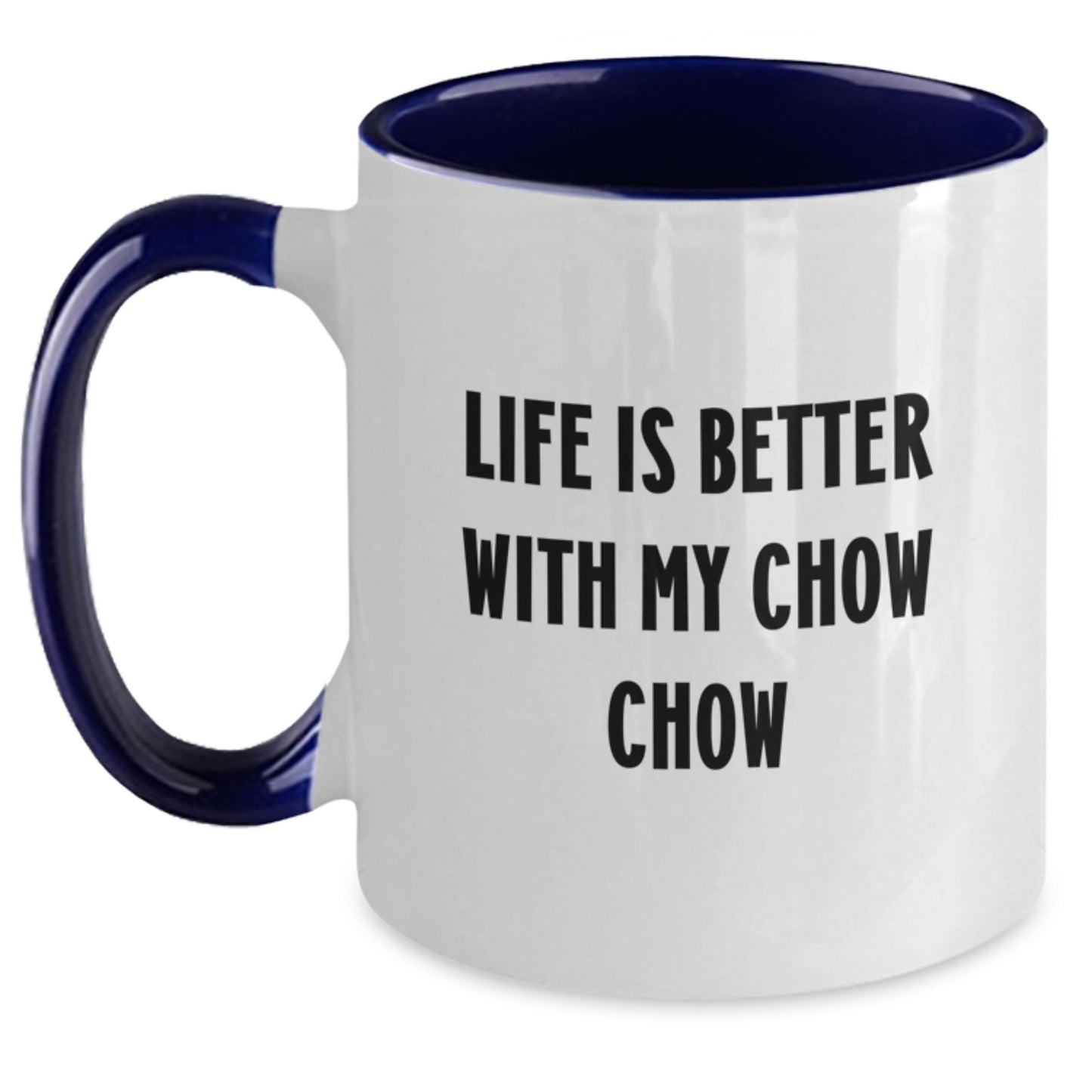 Funny Chow Chow Dog Gifts from Family, Unique Birthday Unique Gifts for Men, Women, Friends, or Coworkers - Life Is Better With My Chow Chow Two Tone Coffee Mug - Main