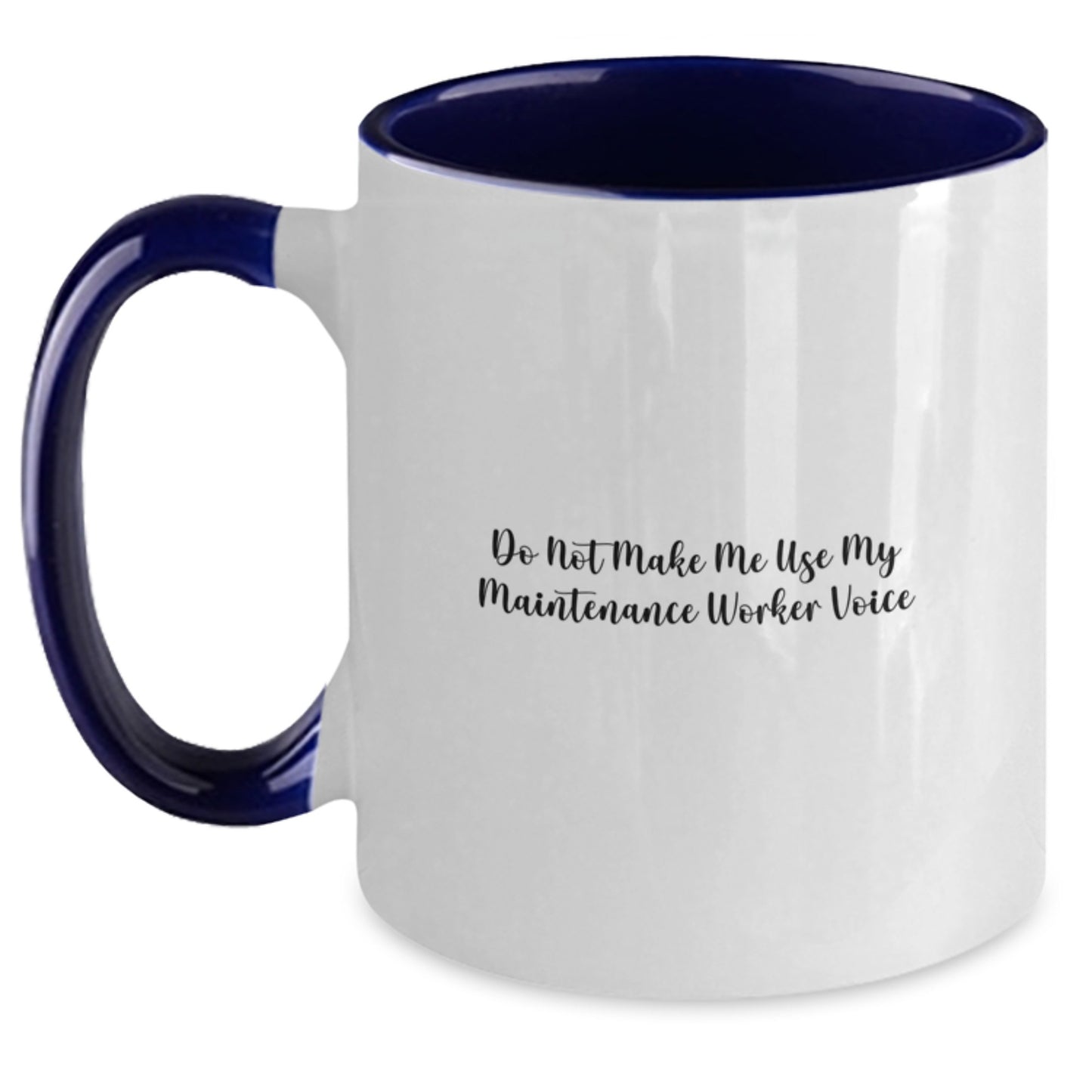 Funny Maintenance Worker Gifts from Friends - Do Not Make Me Use My Maintenance Worker Voice - Cute Two Tone Coffee Mug for Graduation - Main