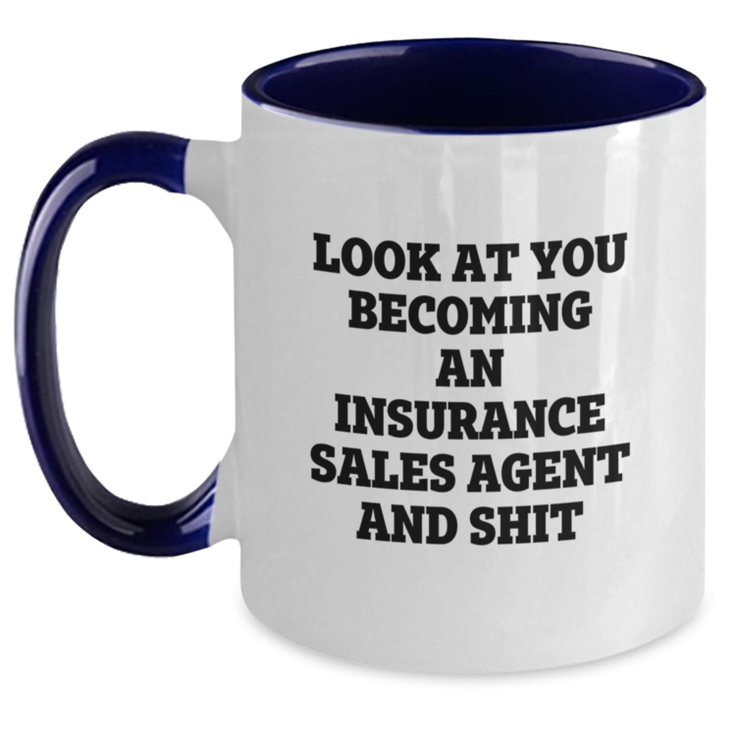 Funny Look At You Becoming An Insurance Sales Agent, Gifts for Insurance Sales Agent Friends, Unique Graduation Unique Gifts from Men, Two Tone Coffee Mug - Main