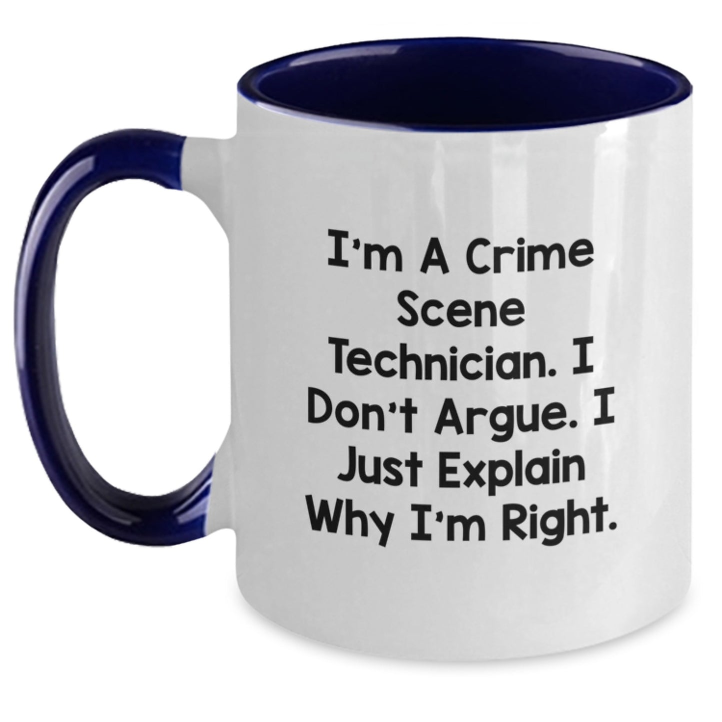 Crime Scene Technician Funny Gifts for Men Women Friends - Inspirational Two Tone Coffee Mug, Quote: I'm Right!, Ceramic, Microwave Dishwasher Safe, Graduation Unique Gifts from Family - Main