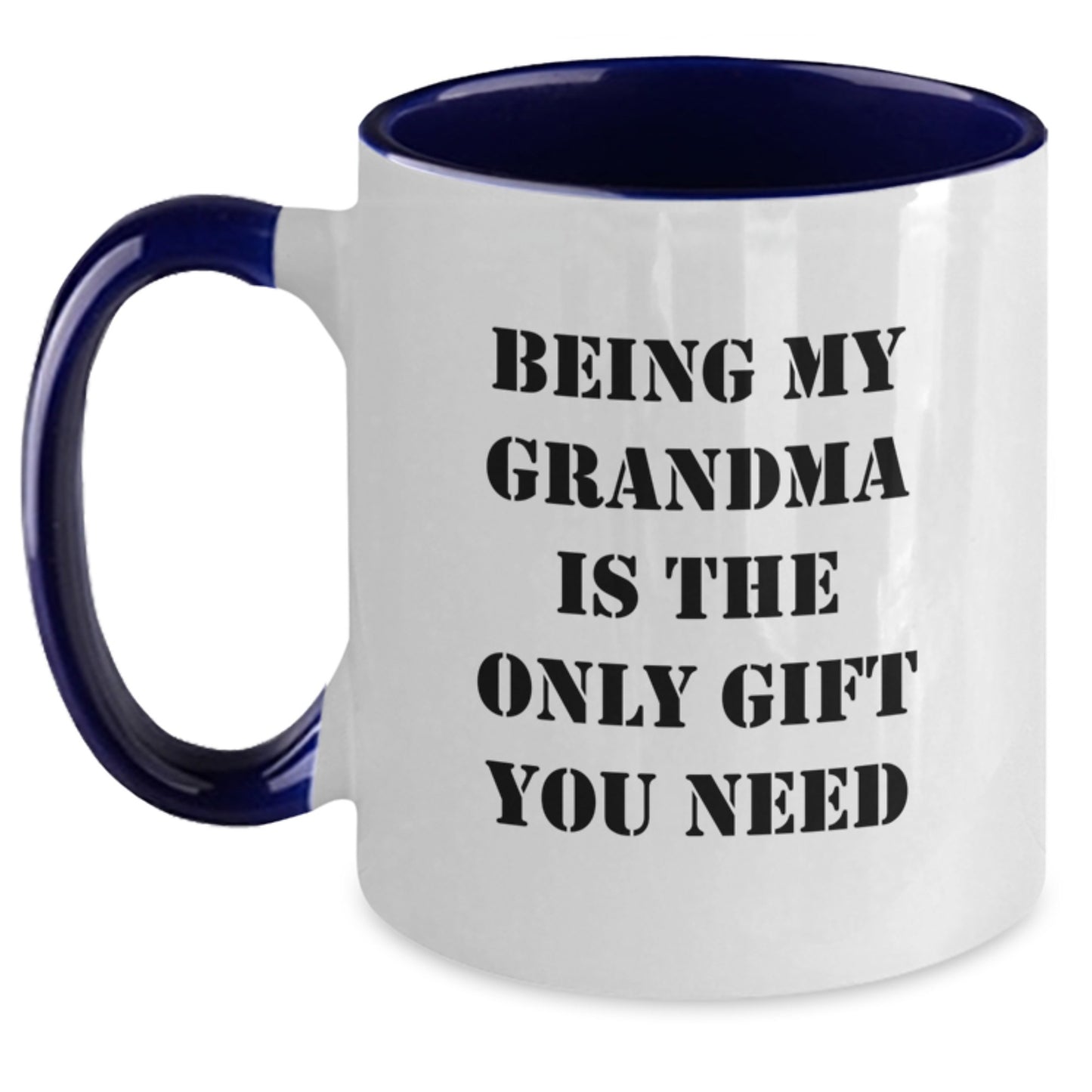 Grandma Unique Gifts from Family Two Tone Coffee Mug Being My Grandma Is The Only Gift You Need - Main