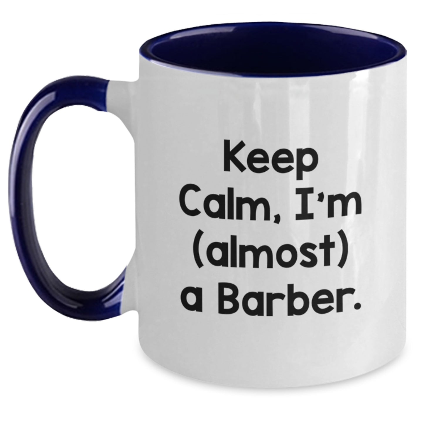 Funny Barber Gifts for Him, Christmas Unique Mugs with Keep Calm I'm Almost A Barber Quote, Two Tone Coffee Mug Gifts from Friends to Family - Main
