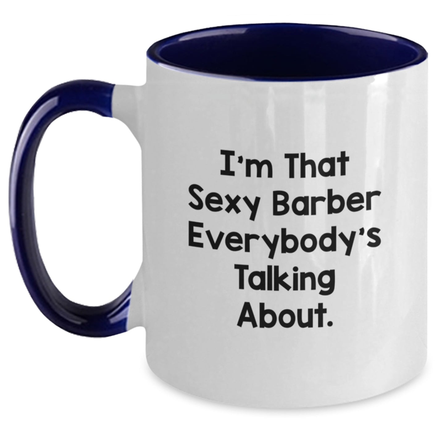 Funny Barber Gifts from Friends for Merry Christmas, I'm That Sexy Barber Everybody's Talking About. Two Tone Coffee Mug - Main