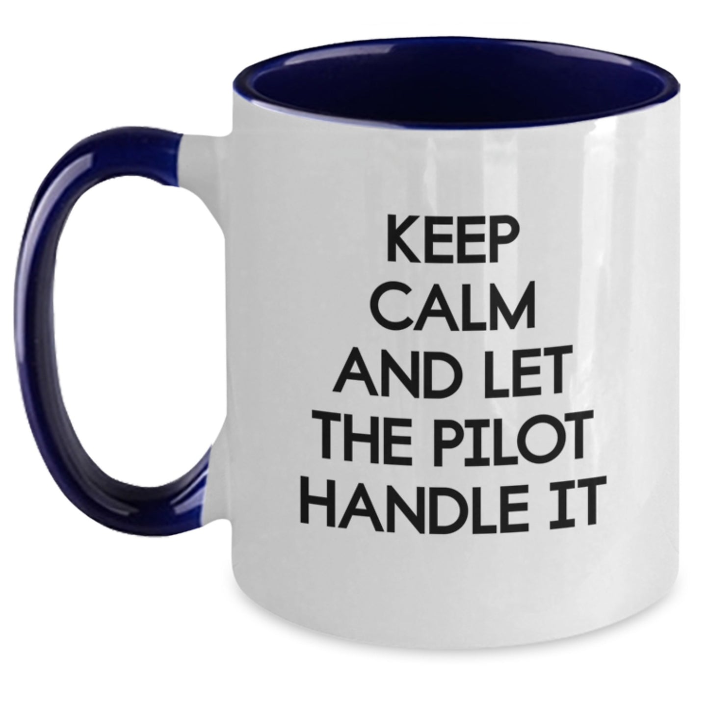 Keep Calm and Let the Pilot Handle It Funny Pilot Gifts from Friends for Birthday Unique Two Tone Coffee Mug - Main