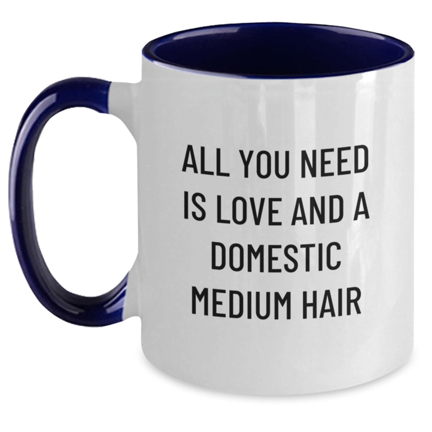 Cute Domestic Medium Hair Gifts from Friends and Family for Christmas Unique Two Tone Coffee Mugs with Funny Quote All You Need Is Love And A Domestic Medium Hair - Main