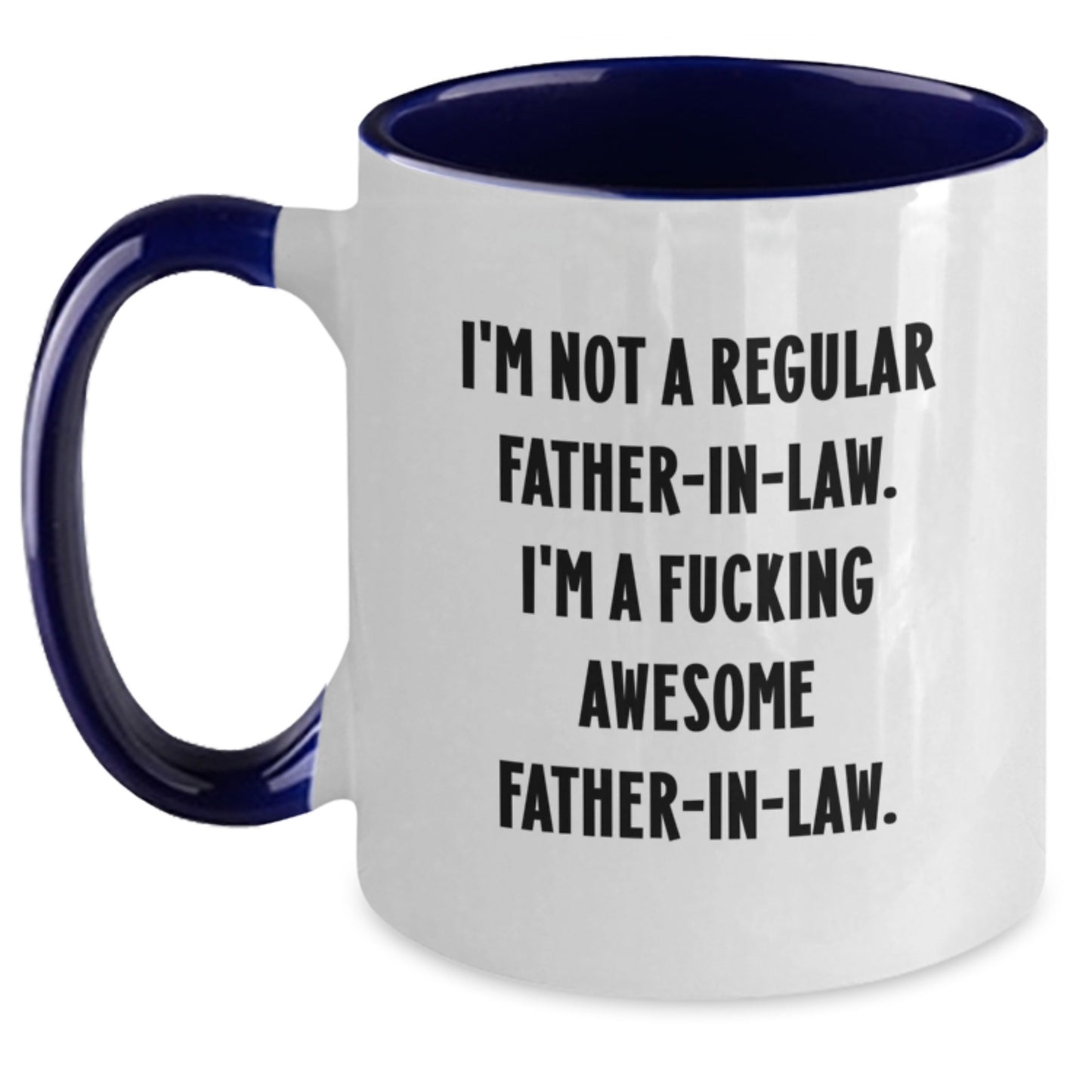 Funny Father-in-law Gifts from Family, Two Tone Coffee Mug with 'I'm Not A Regular Father-in-law. I'm A F--king Awesome Father-in-law.', Unique Christmas Memorable Presents for Dad-in-law - Main