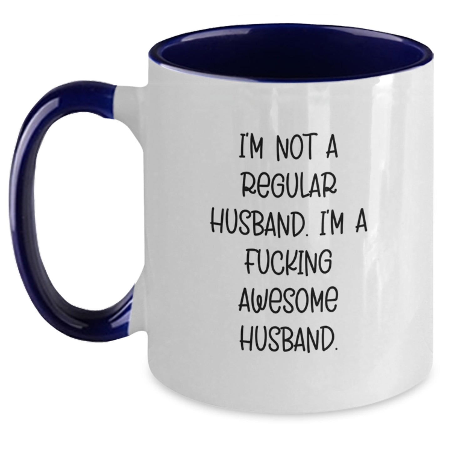 Funny Husband Gifts from Men for Him Two Tone Coffee Mug Quotes I'm Not A Regular Husband I'm A F--king Awesome Husband Christmas Unique Gift - Main