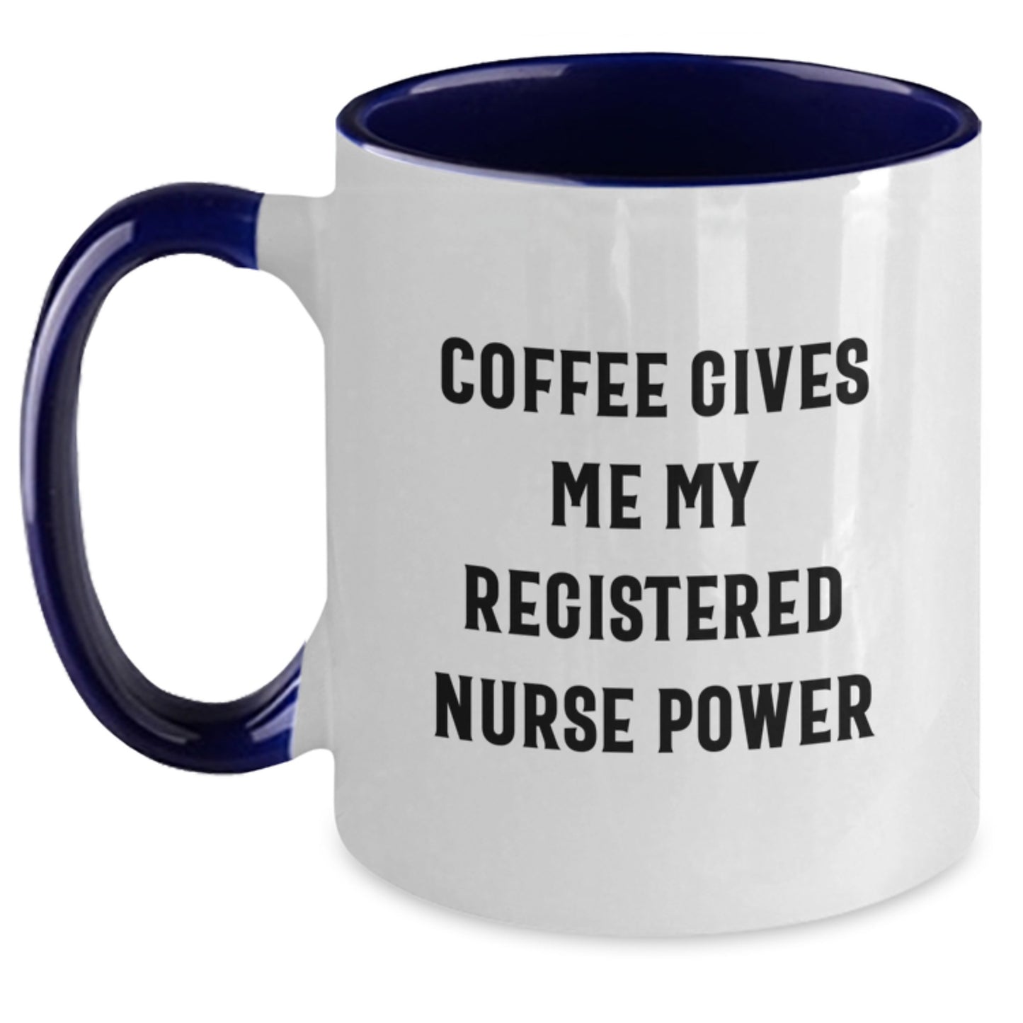 Funny Registered Nurse Gifts for Men and Women - Two Tone Coffee Mug 'Coffee Gives Me My Registered Nurse Power' from Family and Friends for Graduation Unique Gifts - Main