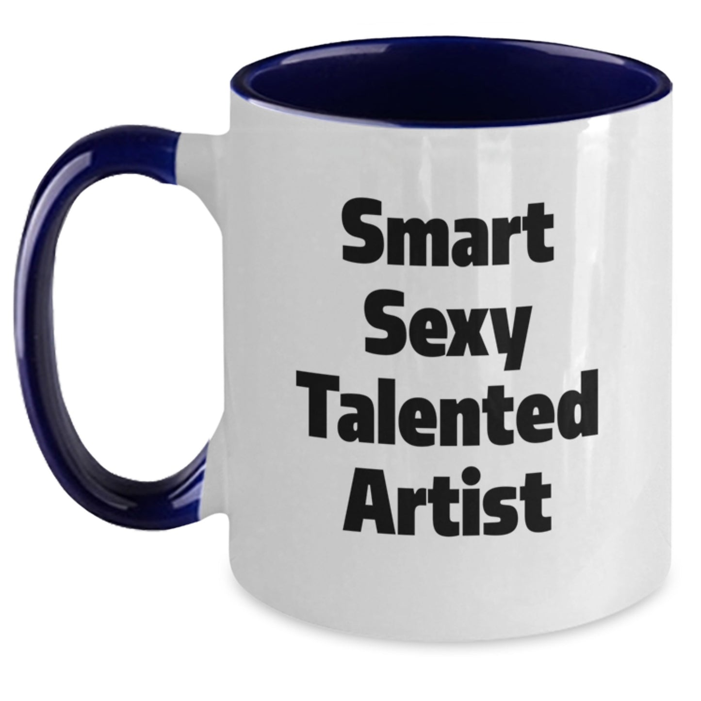 Smart Sexy Talented Artist Funny Gifts from Friends for Birthday Two Tone Coffee Mug - Main