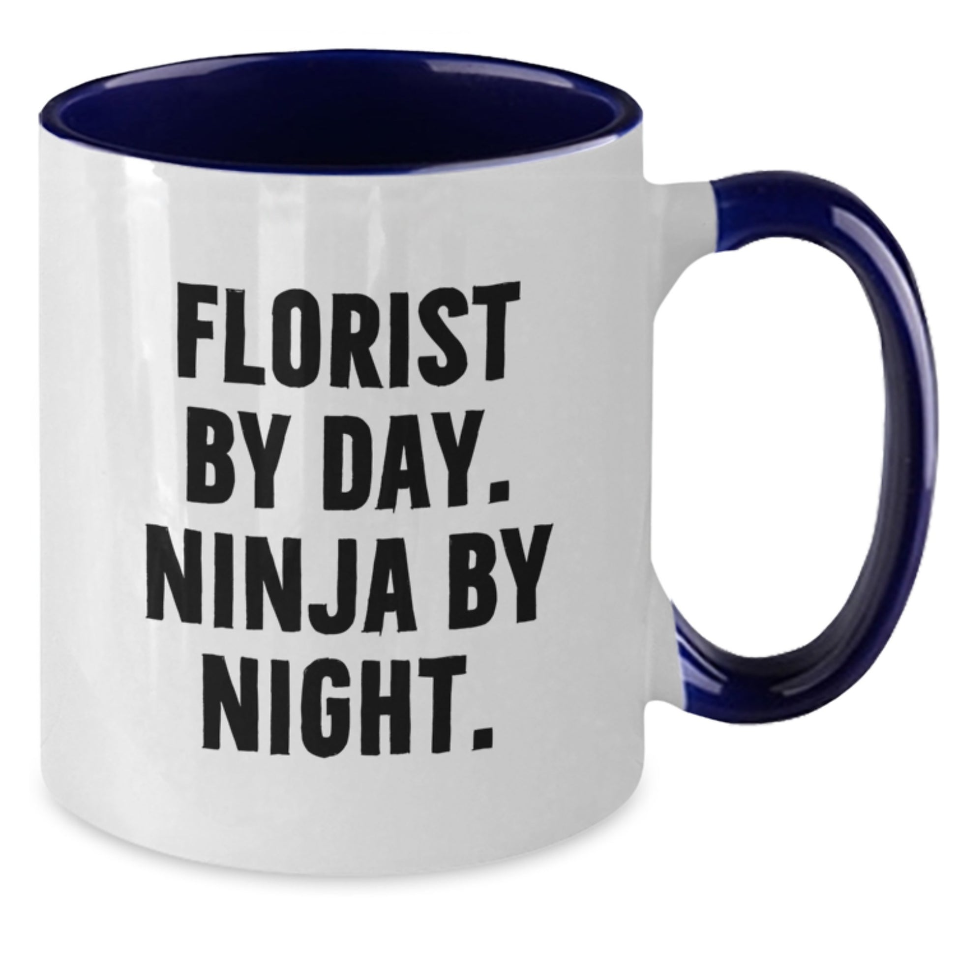 Funny Florist Gifts from Florist By Day. Ninja By Night. - Graduation Unique Gifts for Florist, Friends, and Family - Two Tone Coffee Mug - Additional
