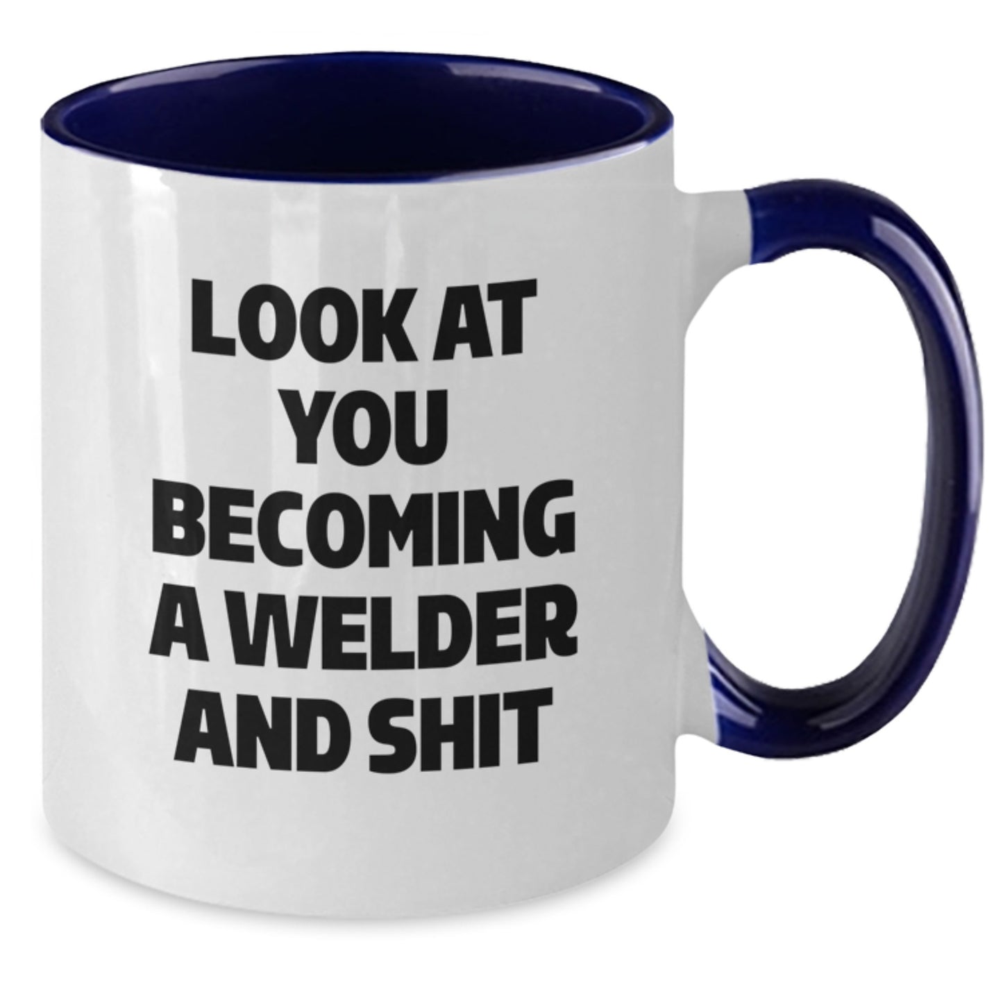 Funny Welder Gifts, Two Tone Coffee Mug, Graduation Unique Gifts from Friends, Funny 'Look At You Becoming A Welder And Shit' Mug for Men, Women, Welder - Additional