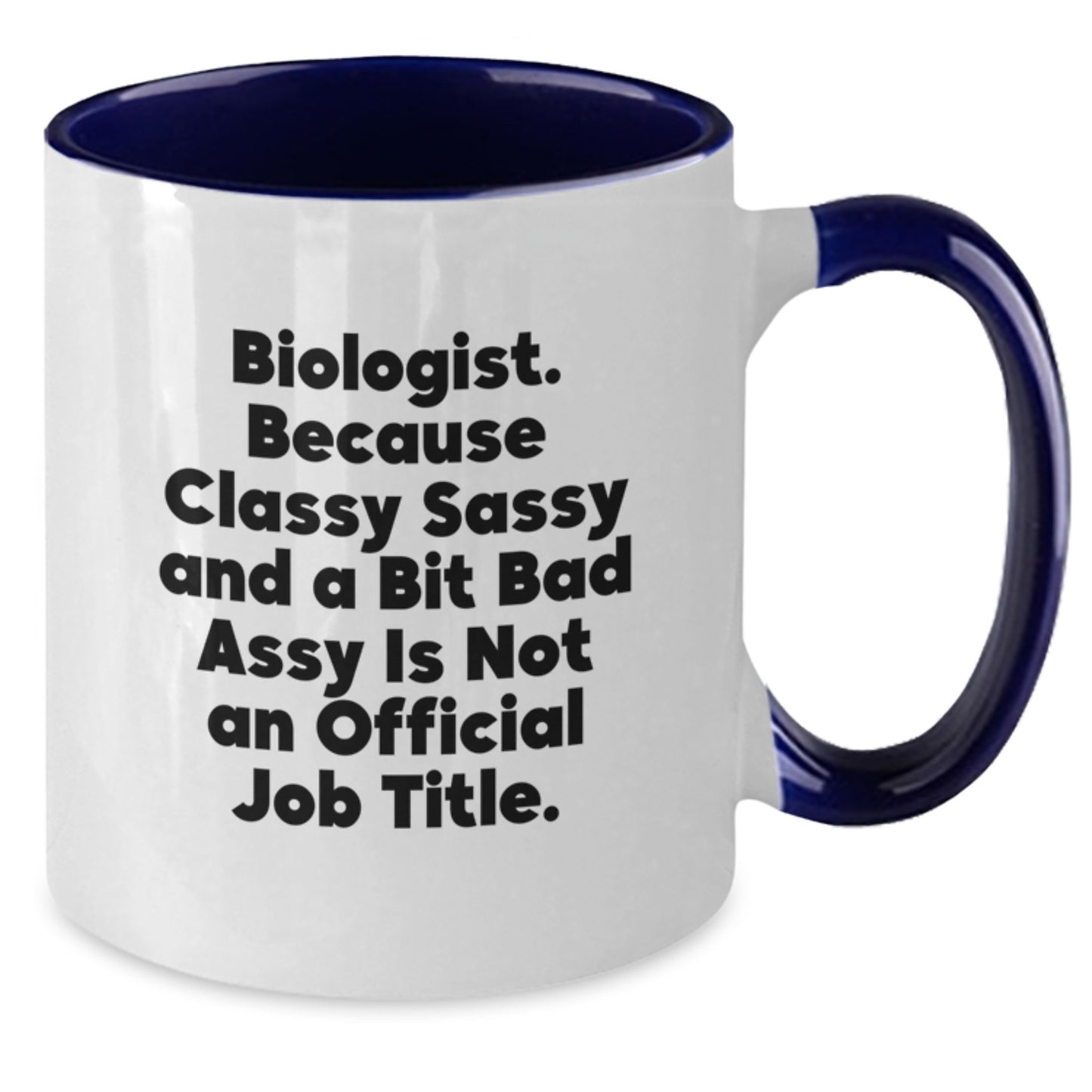 Biologist Humor Two Tone Coffee Mug, Classy Sassy And A Bit Fearlessy Graduation Gifts from Friends for Biologist - Additional