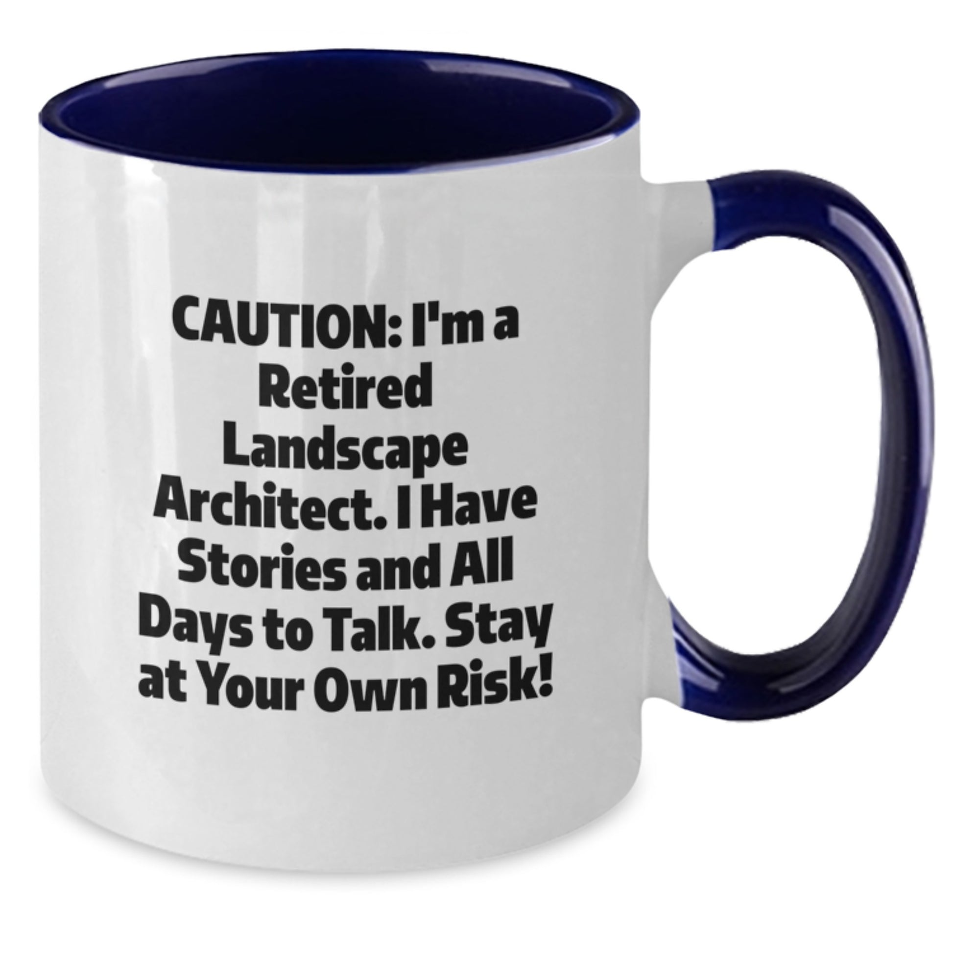 Landscape Architect Humor Gifts, Funny Coffee Mug for Graduation, 'Caution: I'm A Retired Landscape Architect...' - Black and White, Red and White, Navy and White, Pink and White Two Tone Coffee Mug - Additional